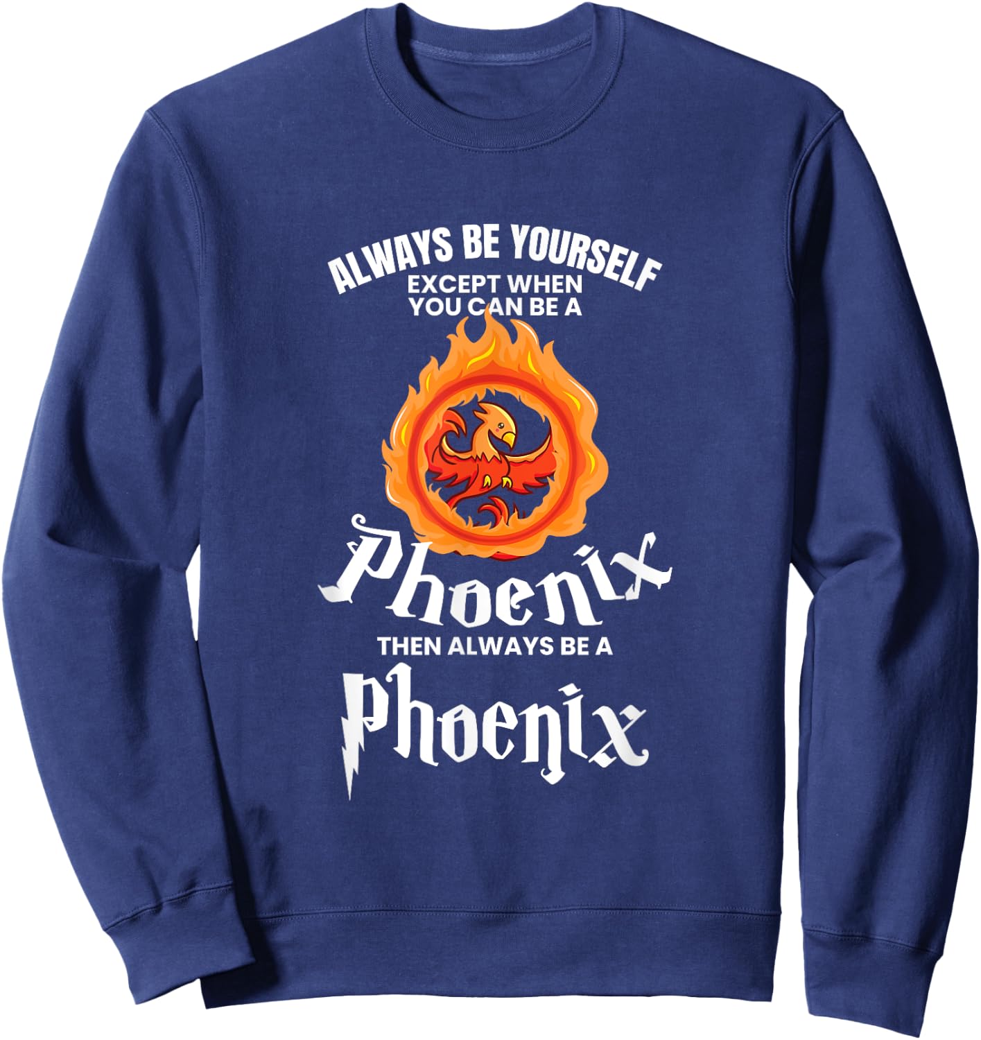 UAB KIDKIS Always Be Yourself Unless You Can Be A Phoenix Gift Sweatshirt - Sweatshirt | Navy