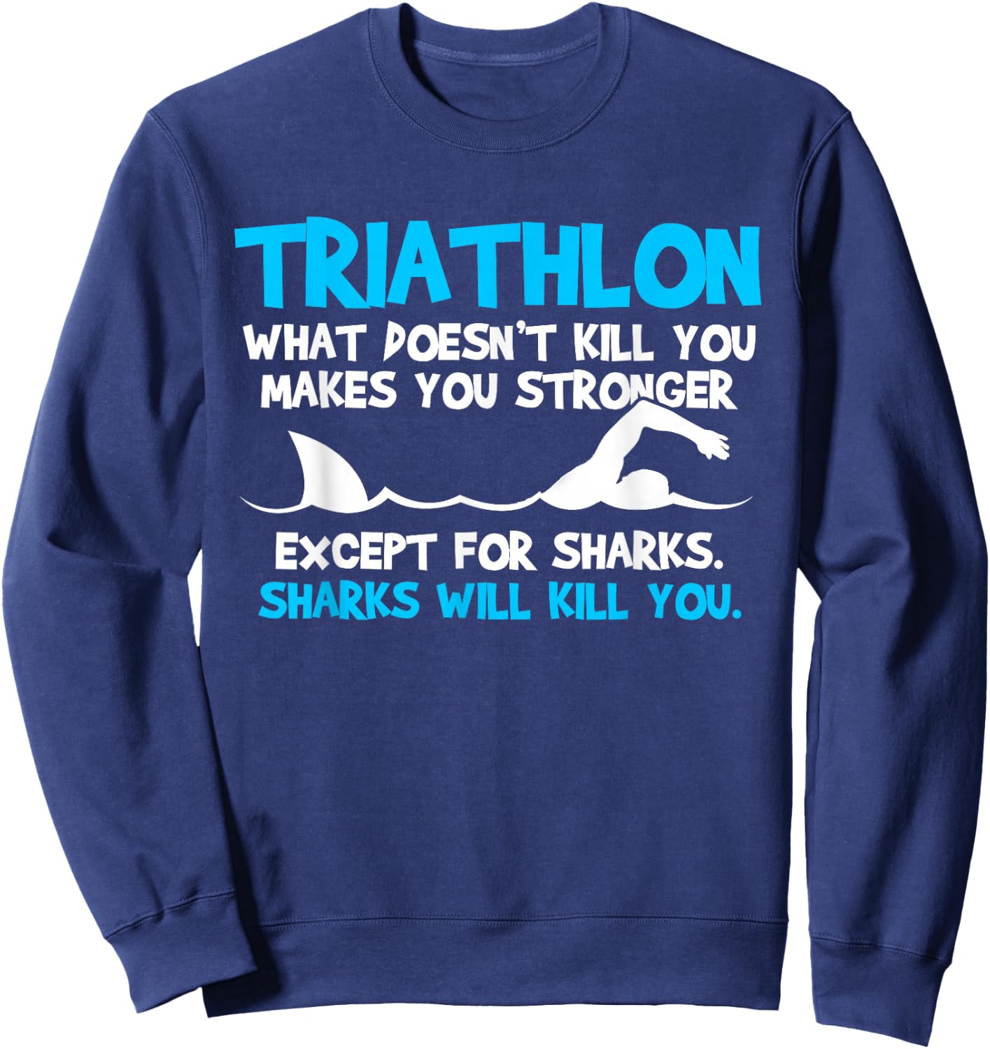 Triathlon Funny Triathlete Gift Sweatshirt - Sweatshirt | Navy