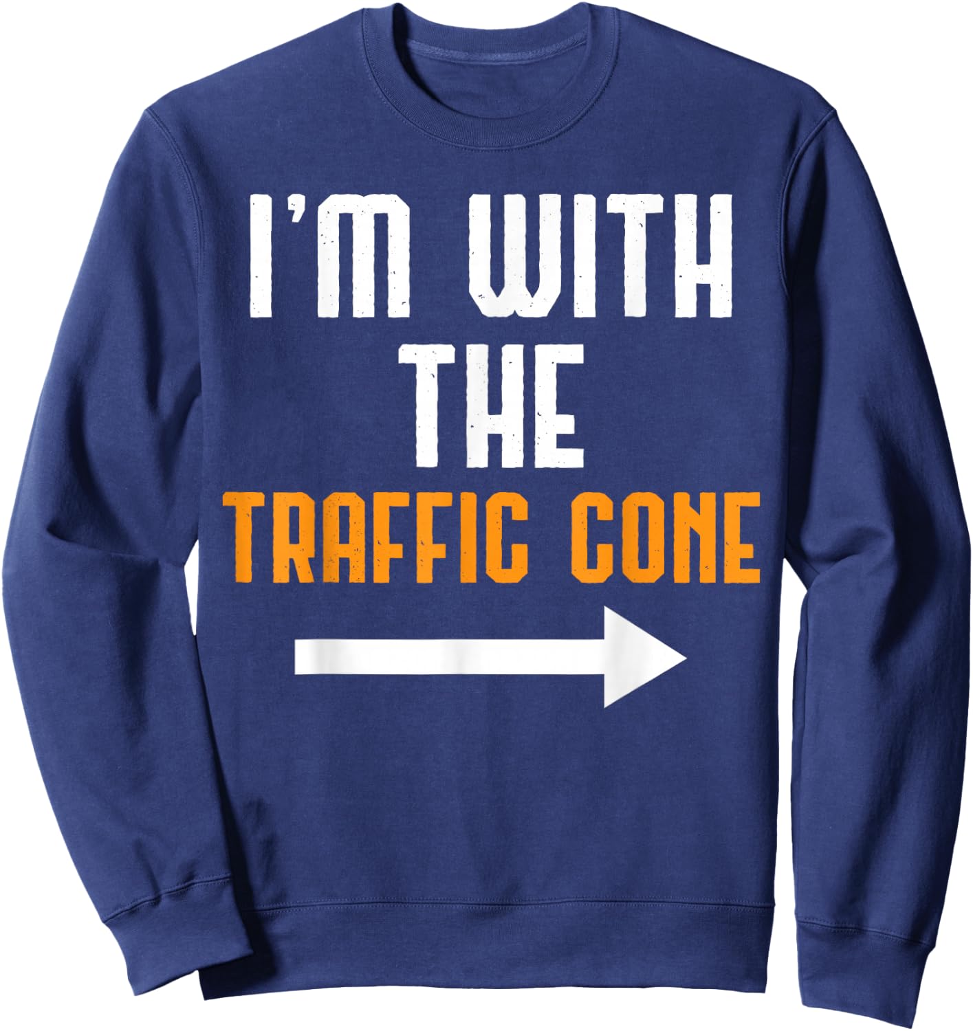I'm With The Traffic Cone Costume Funny Halloween Couple Sweatshirt - Sweatshirt | Navy