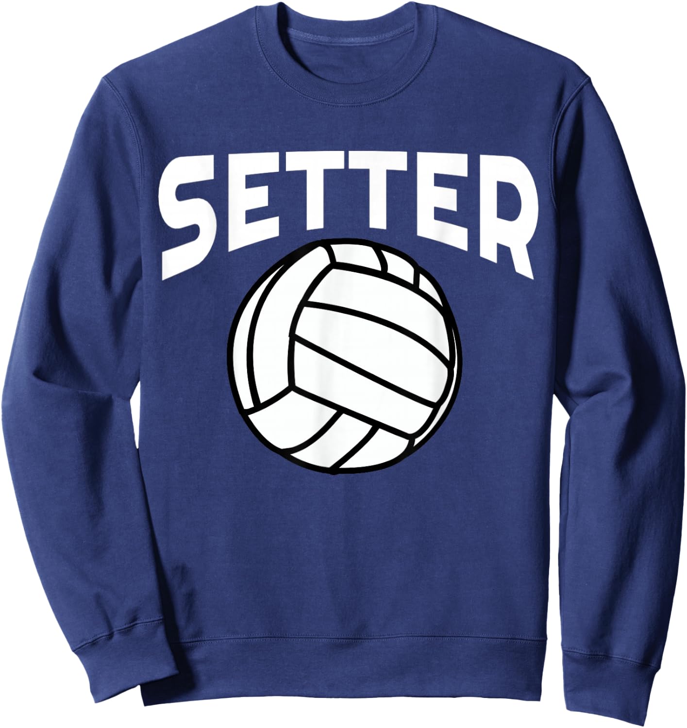 Volleyball Setter Shirt Cool Volleyball Shirts with Sayings Sweatshirt - Sweatshirt | Navy