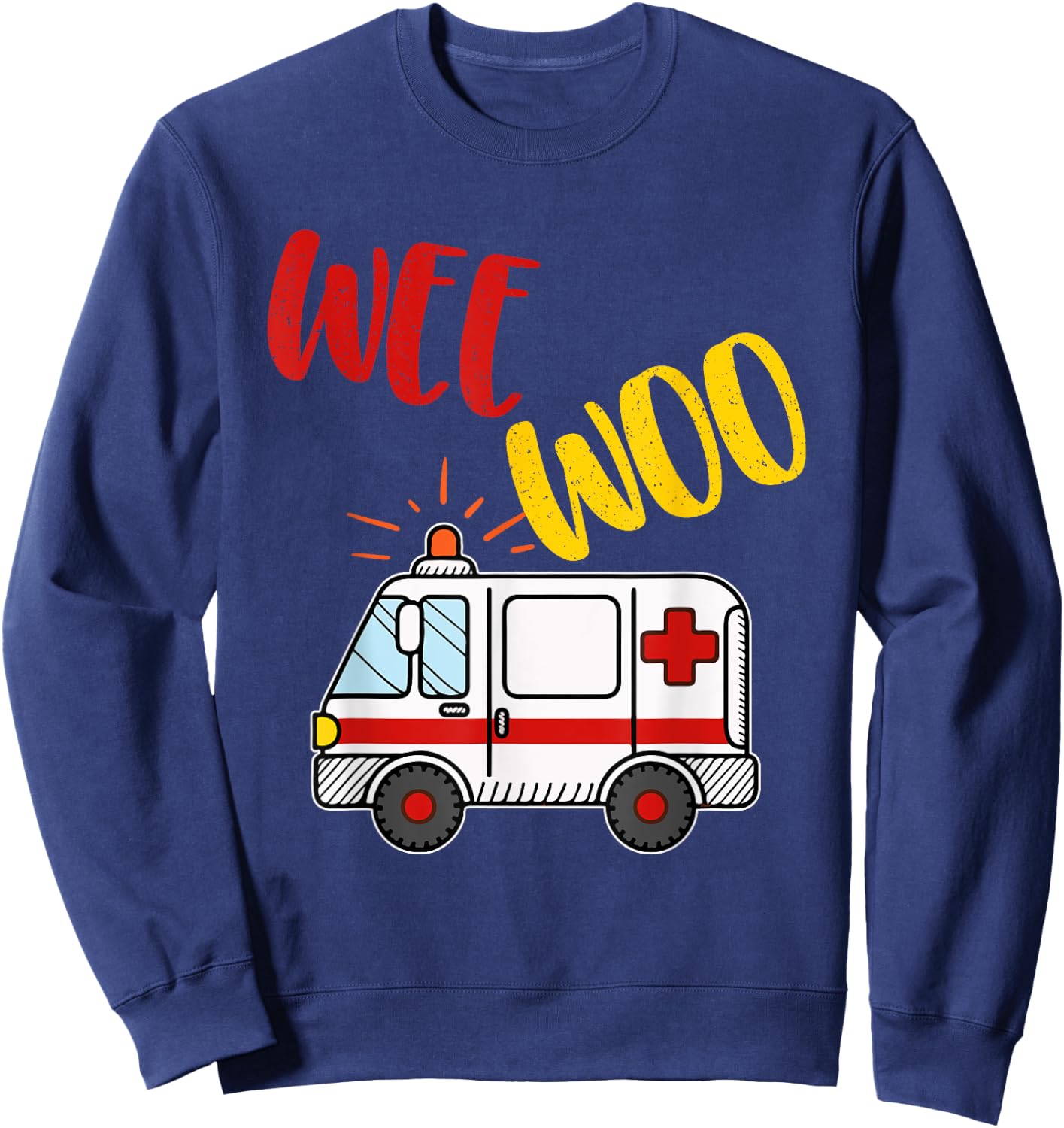 Wee EMS EMT Woo Ambulance AMR Funny Paramedic Sweatshirt - Sweatshirt | Navy