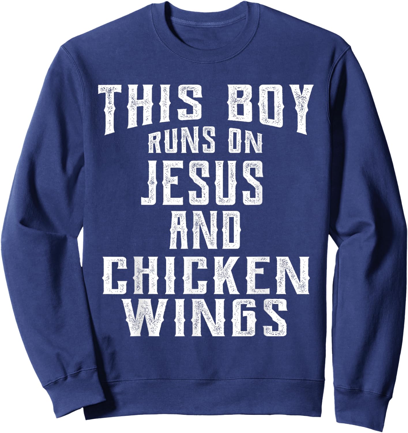 This Boy Runs On Jesus And Chicken Wings design Christian Sweatshirt - Sweatshirt | Navy