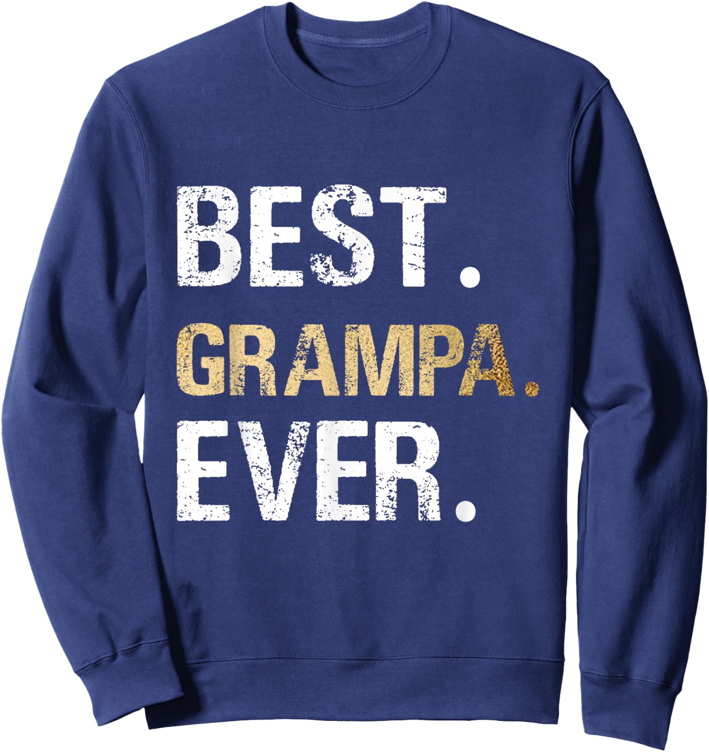 Best Grampa Ever Grandfather Grandpa Sweatshirt - Sweatshirt | Navy