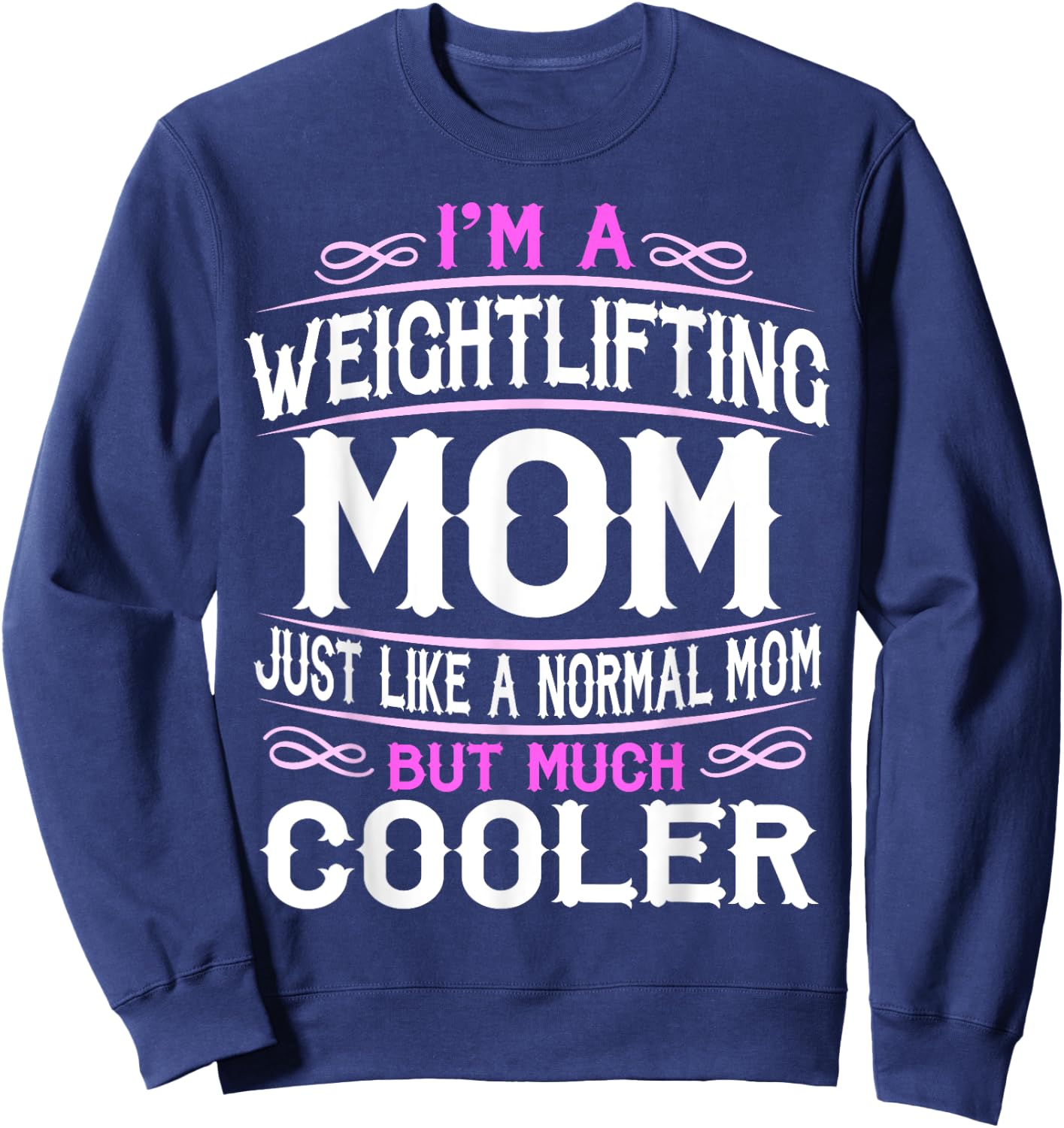 Weightlifting Mom, Cute Gym Mom Gift Sweatshirt - Sweatshirt | Navy