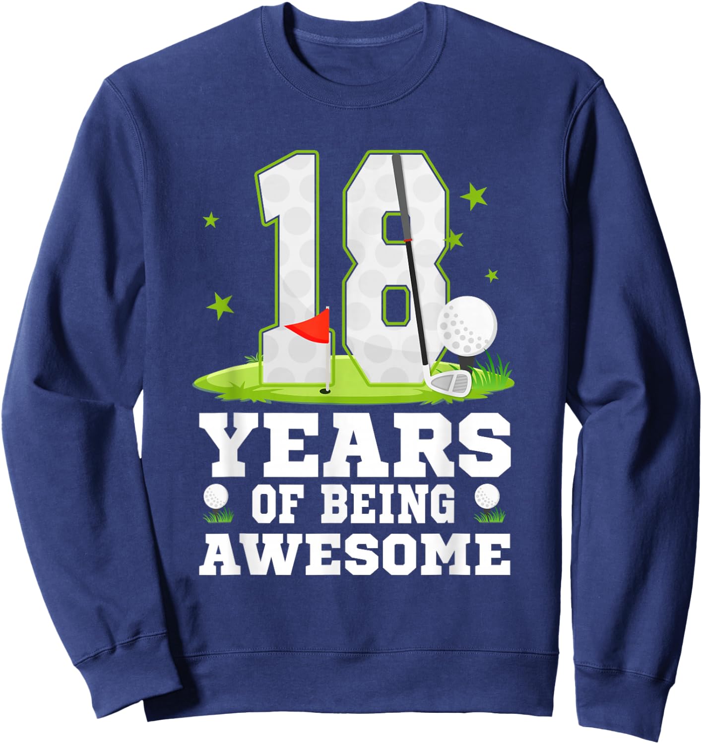 18 Years Of Being Awesome 18th Birthday Golf Theme Sweatshirt - Sweatshirt | Navy