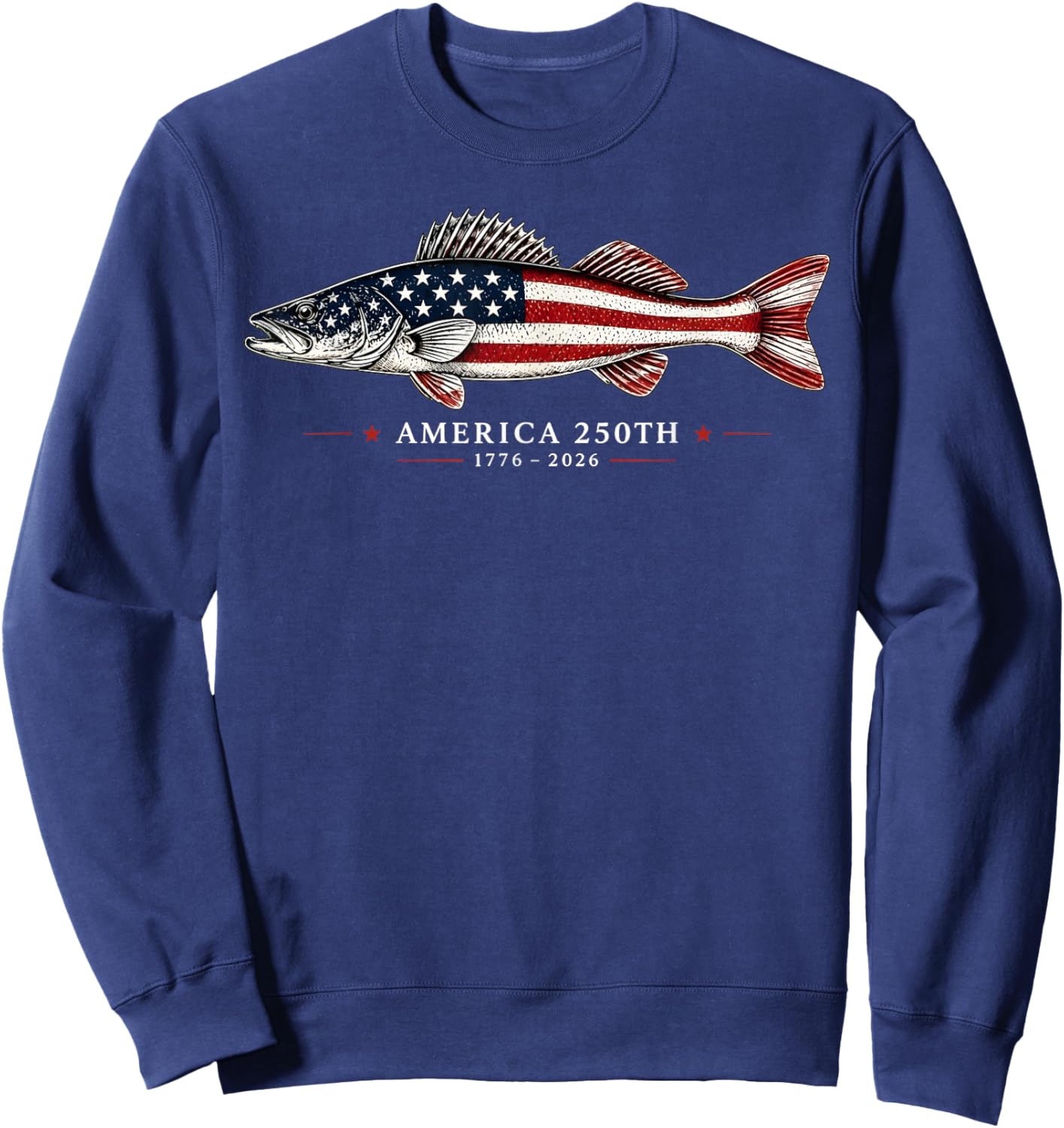 250 Years America 1776 2026 Fishing USA Flag 250th Birthday Sweatshirt - Sweatshirt | Navy