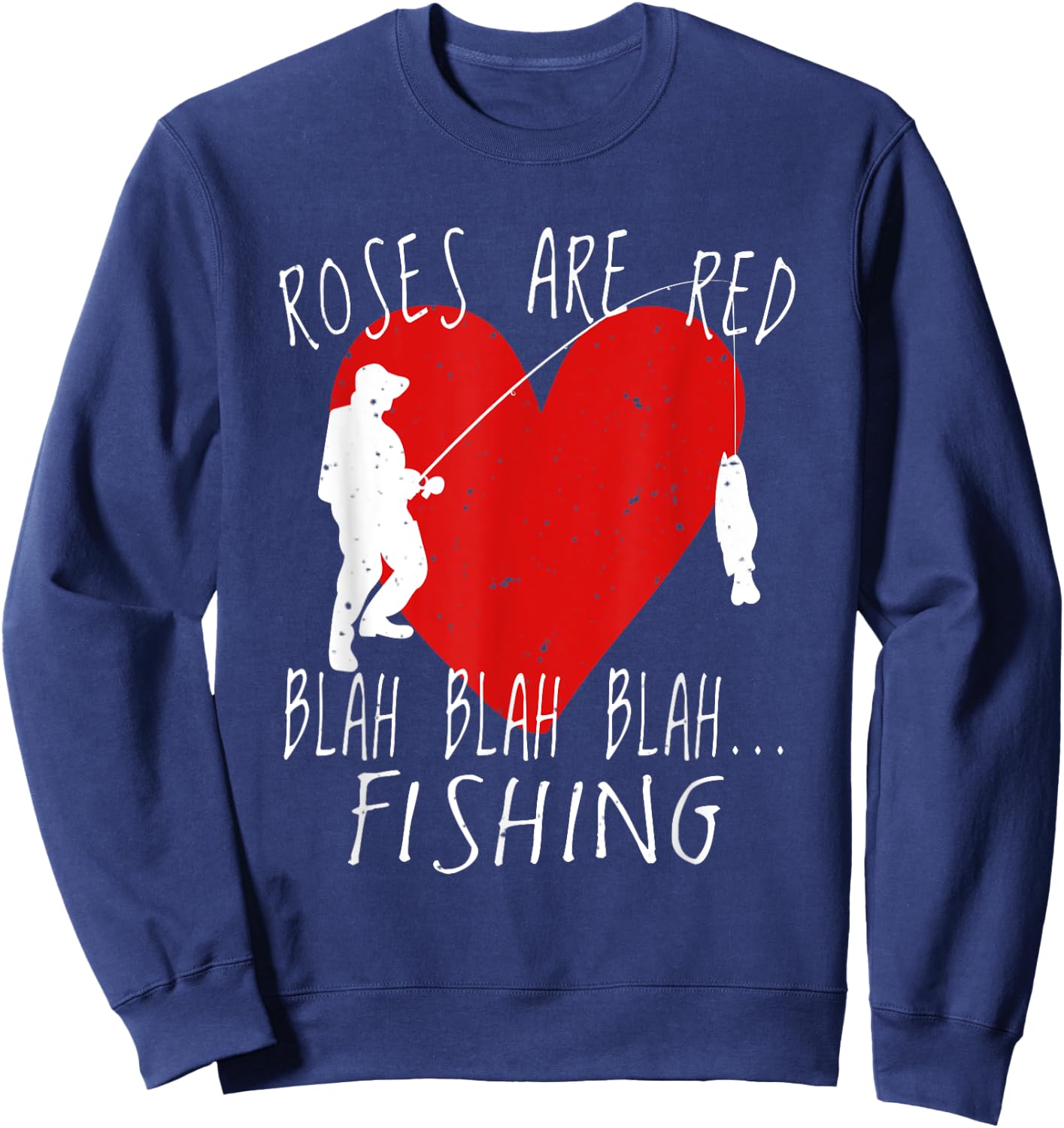 Funny Valentines Day T Shirt Men Roses Are Red Fishing Sweatshirt - Sweatshirt | Navy