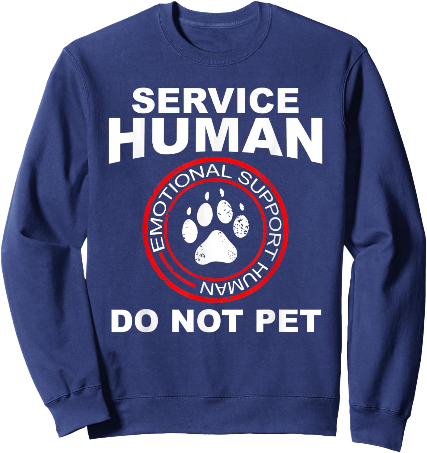 Service Human Funny Dog Owner Emotional Support Human Small Sweatshirt - Sweatshirt | Navy