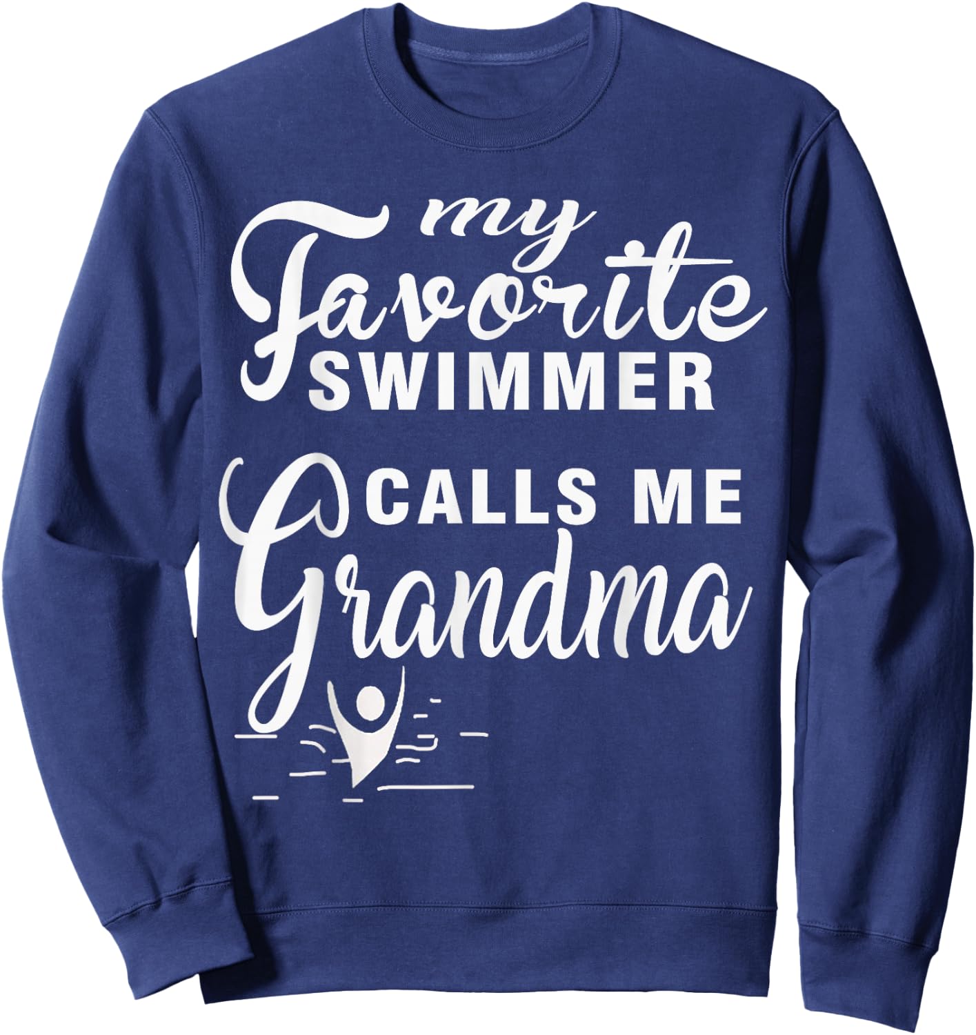 My Favorite Swimmer Calls Me Grandma Swimming Sweatshirt - Sweatshirt | Navy