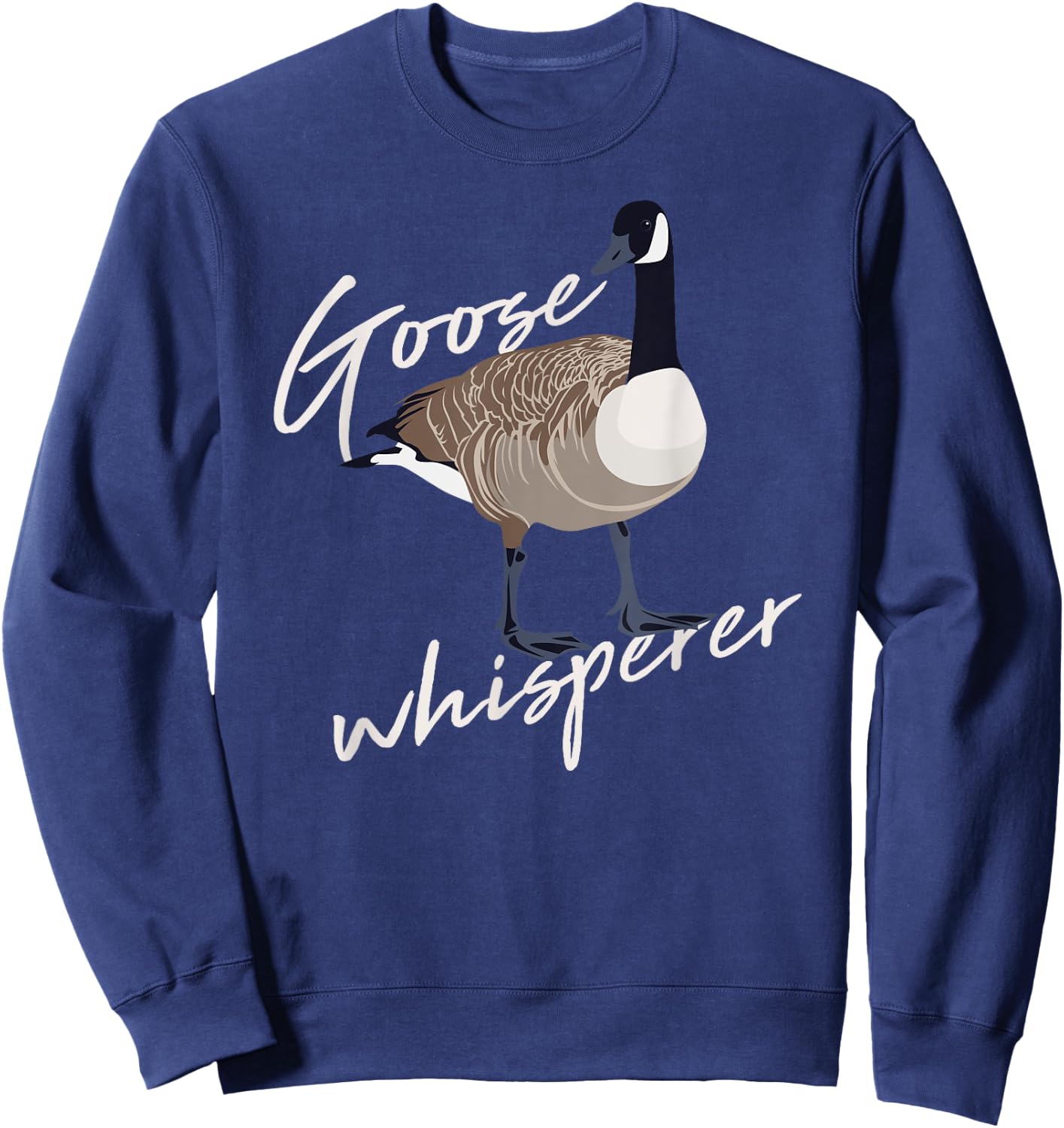 Canadian Goose Whisperer Funny Cute Bird Hunter Gift Animal Sweatshirt - Sweatshirt | Navy