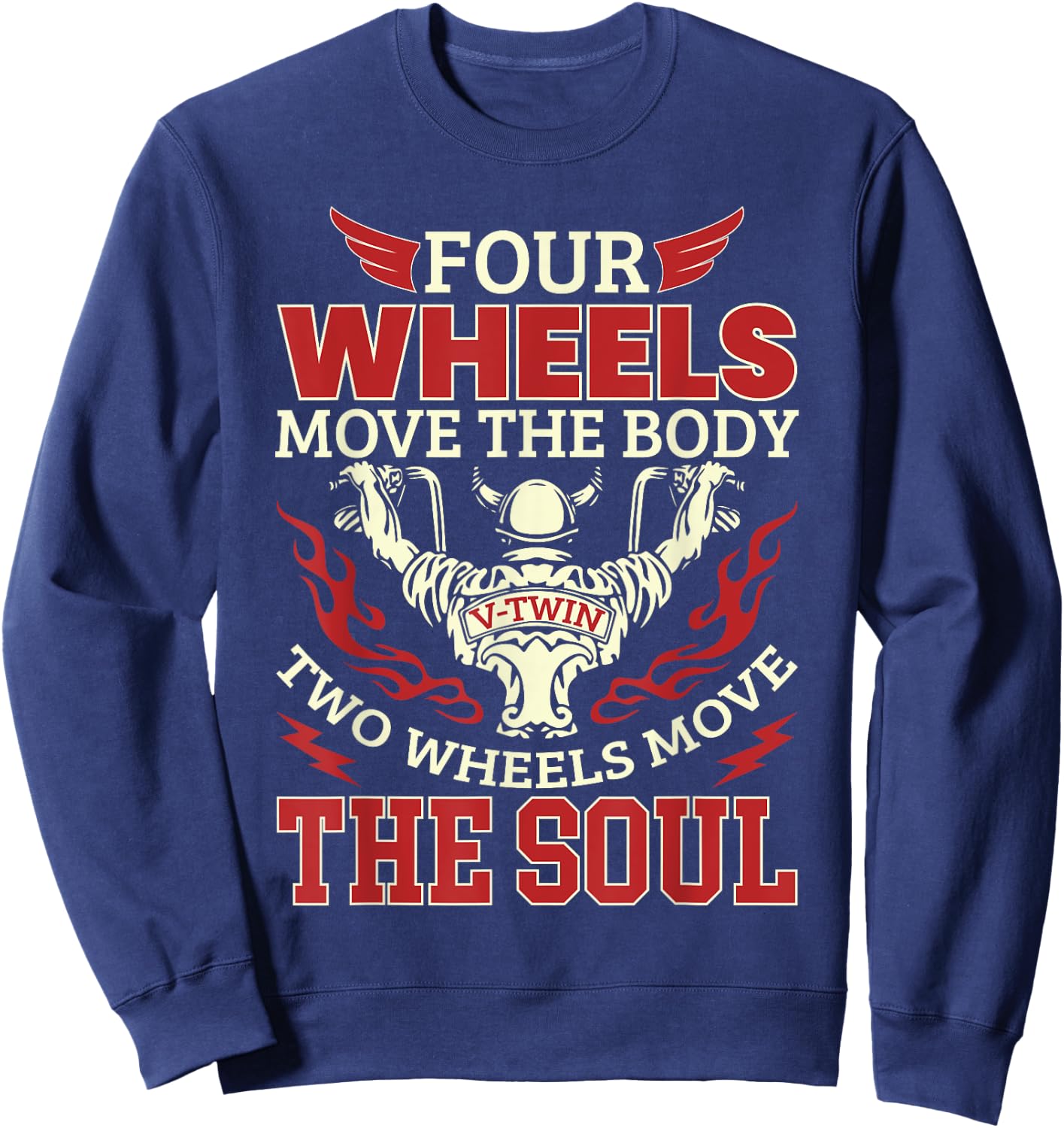 Four Wheels Move The Body Two Wheels Move The Soul Sweatshirt - Sweatshirt | Navy