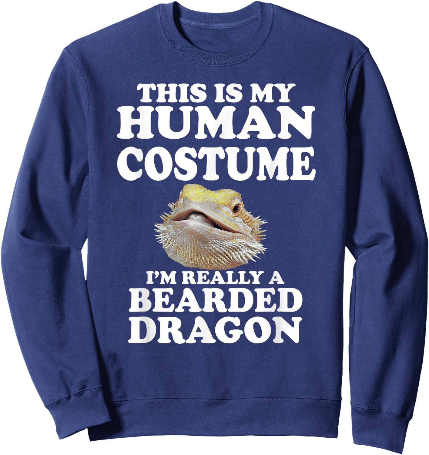 This Is My Human Costume I'm Really a Bearded Dragon Sweatshirt - Sweatshirt | Navy
