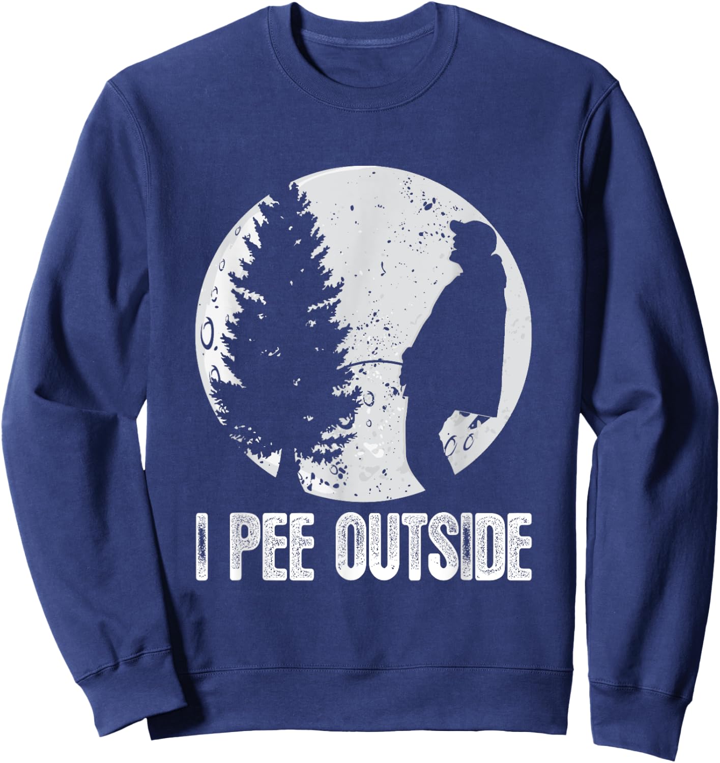 Funny Camping Shirts I Pee Outside Inappropriate Sweatshirt - Sweatshirt | Navy
