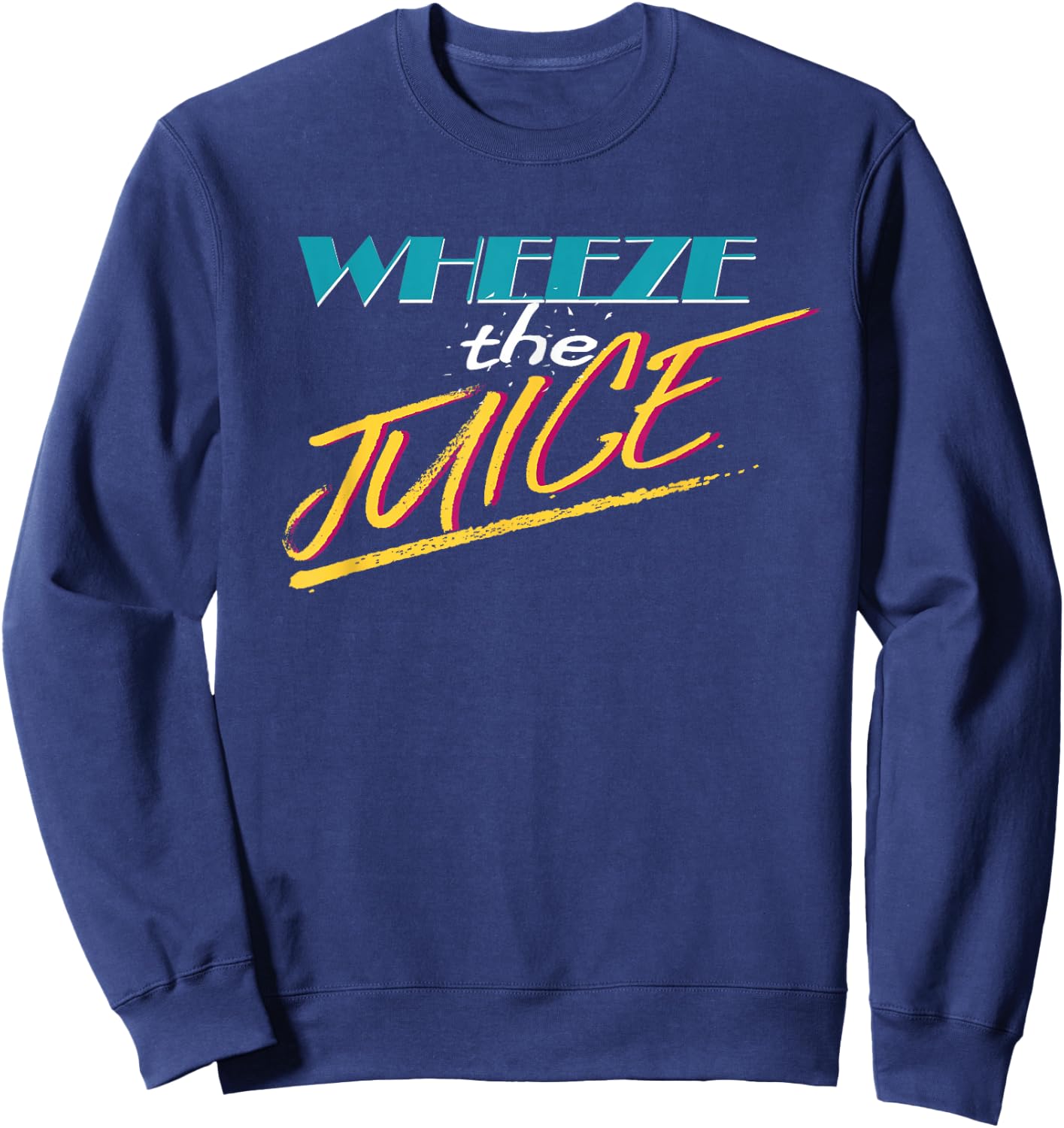 Wheeze the Juice 90s themed gift Sweatshirt - Sweatshirt | Navy