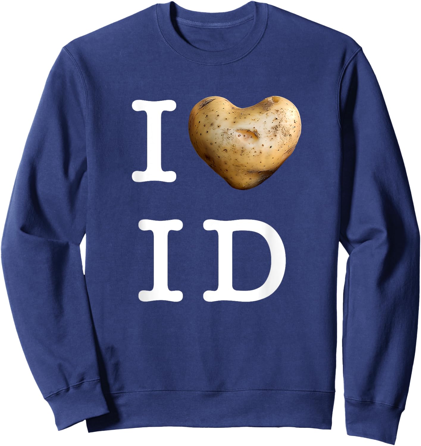 I love Idaho, and I adore potatoes!.Playful typography Sweatshirt - Sweatshirt | Navy