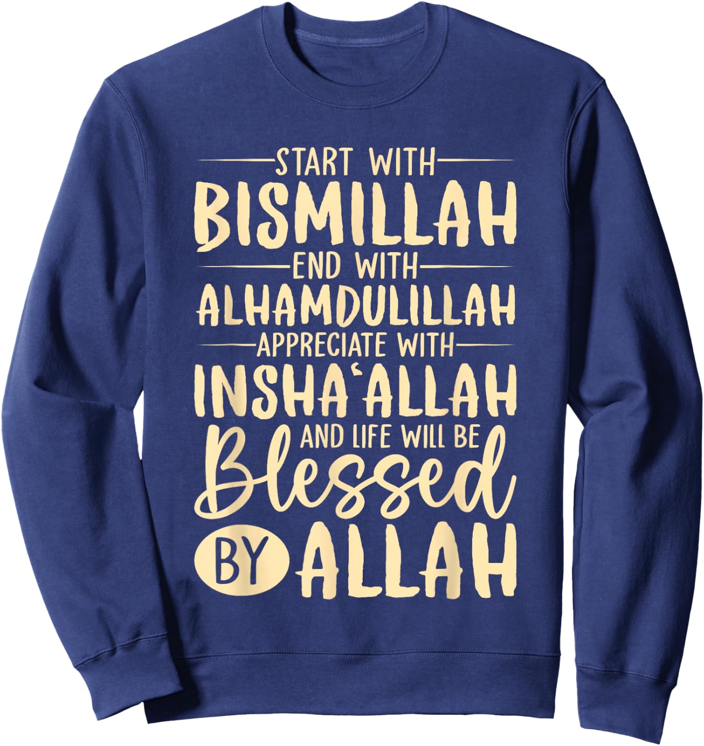 Start With Bismillah End With Alhamdulillah Muslim Islamic Sweatshirt - Sweatshirt | Navy