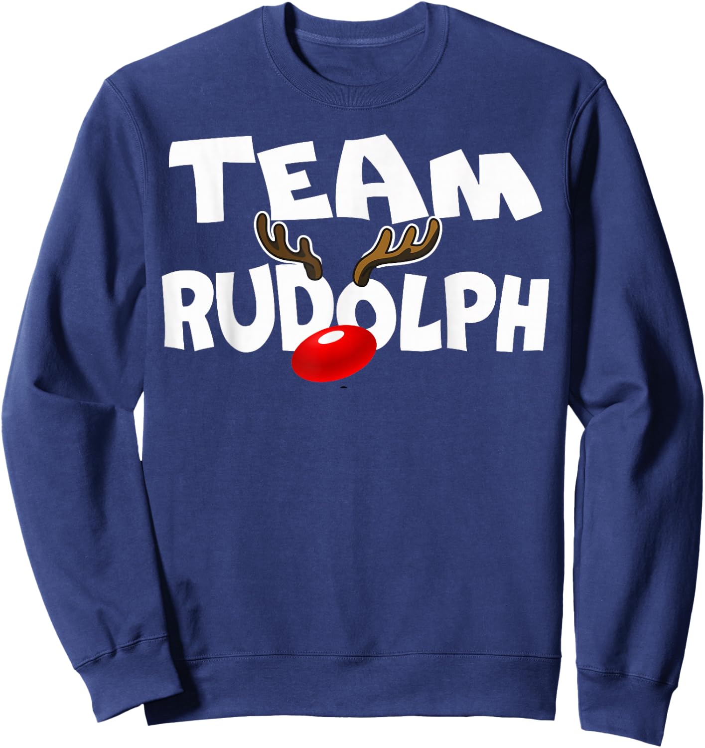 Team Rudolph Cute Christmas Reindeer Deer Lover Gift Design Sweatshirt - Sweatshirt | Navy