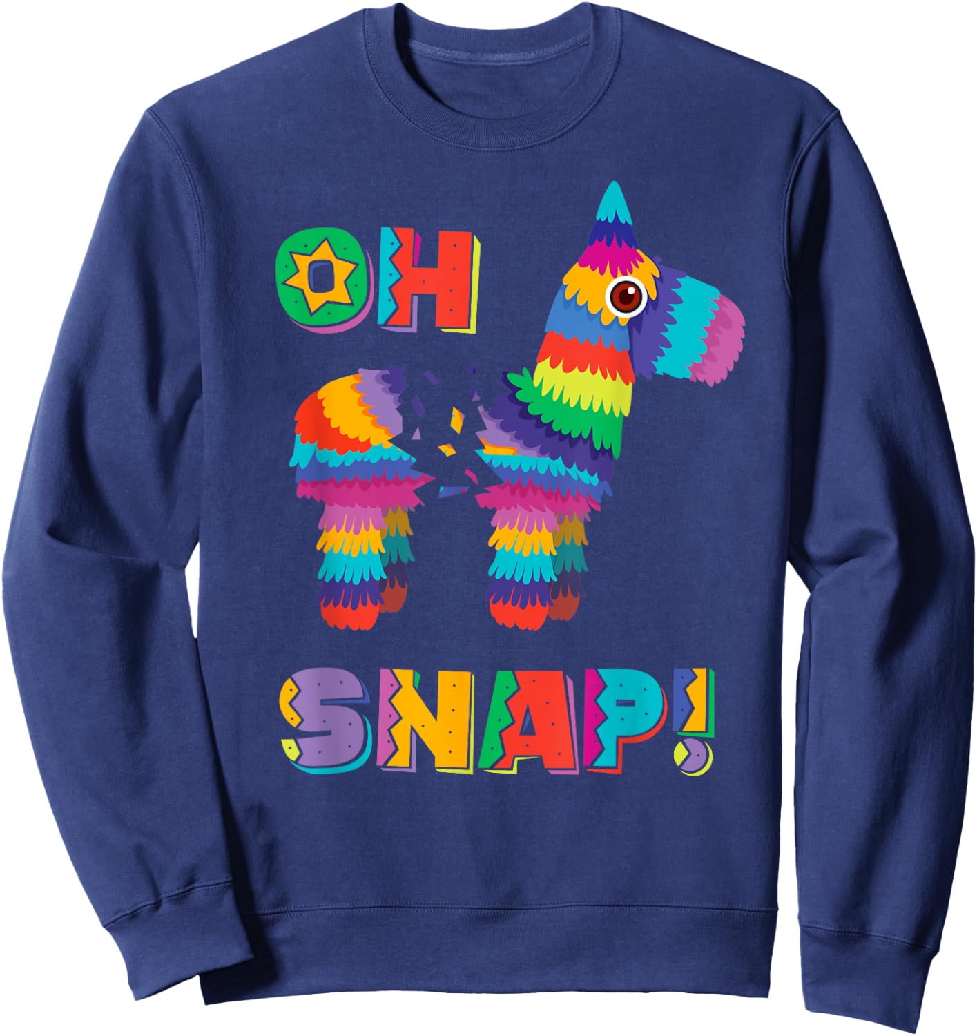 Funny Pinata OH SNAP Cinco de Mayo Mexican Party Sweatshirt - Sweatshirt | Navy