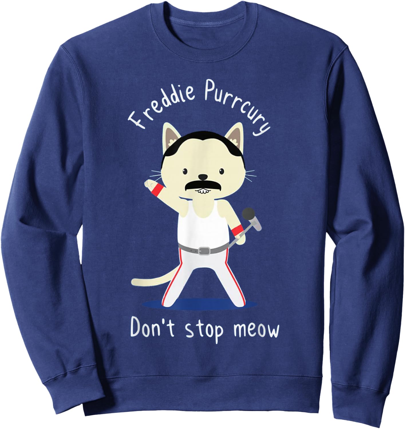 Don't Stop Meow Freddie Purrcury Gift Men Sweatshirt - Sweatshirt | Navy