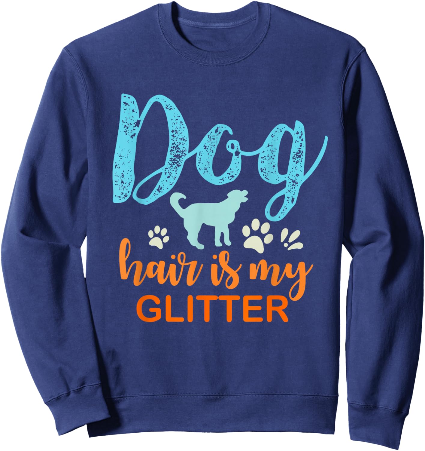 Dog Hair Is My Glitter Sweatshirt - Sweatshirt | Navy