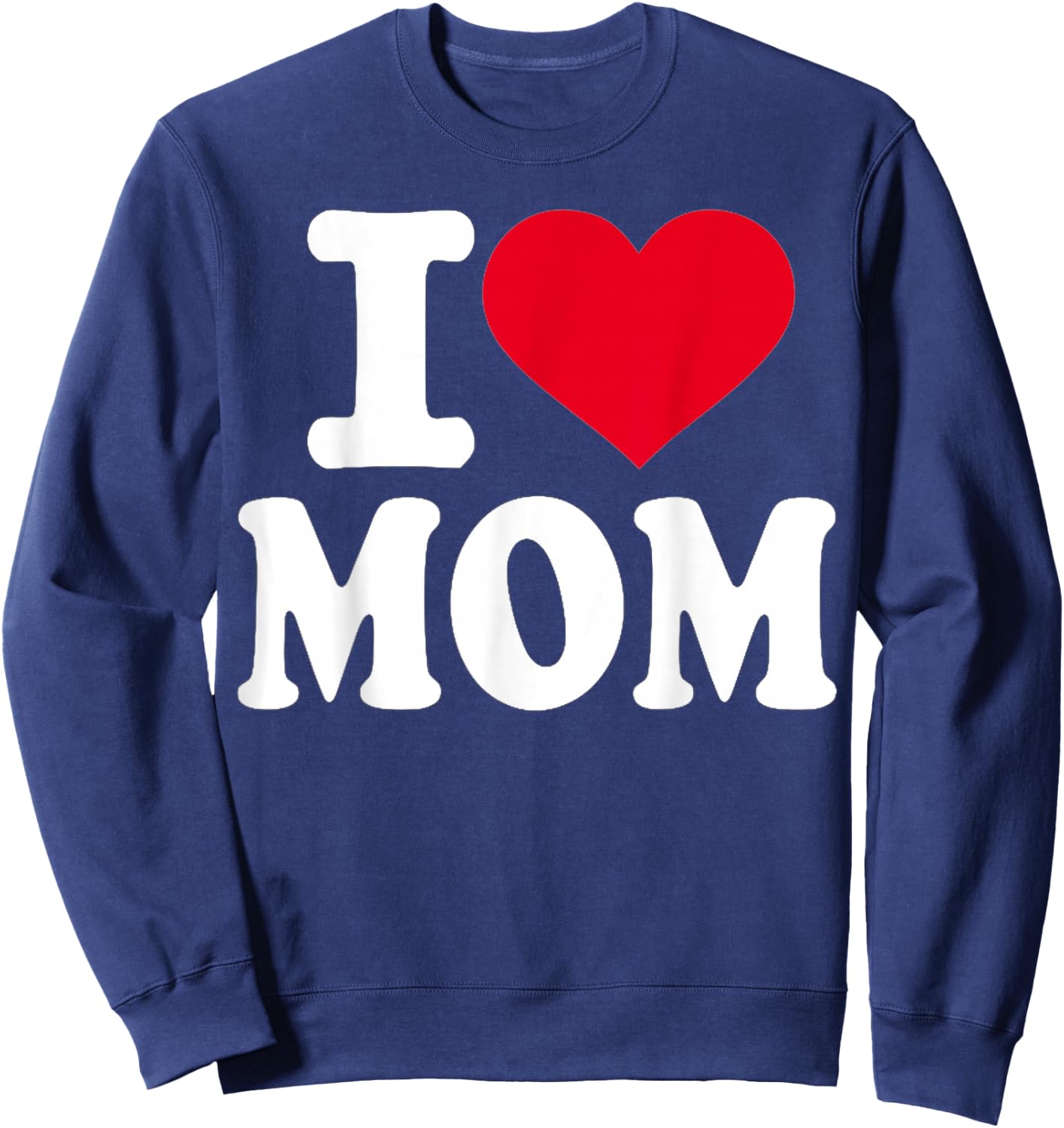 I Love Mom Sweatshirt - Sweatshirt | Navy