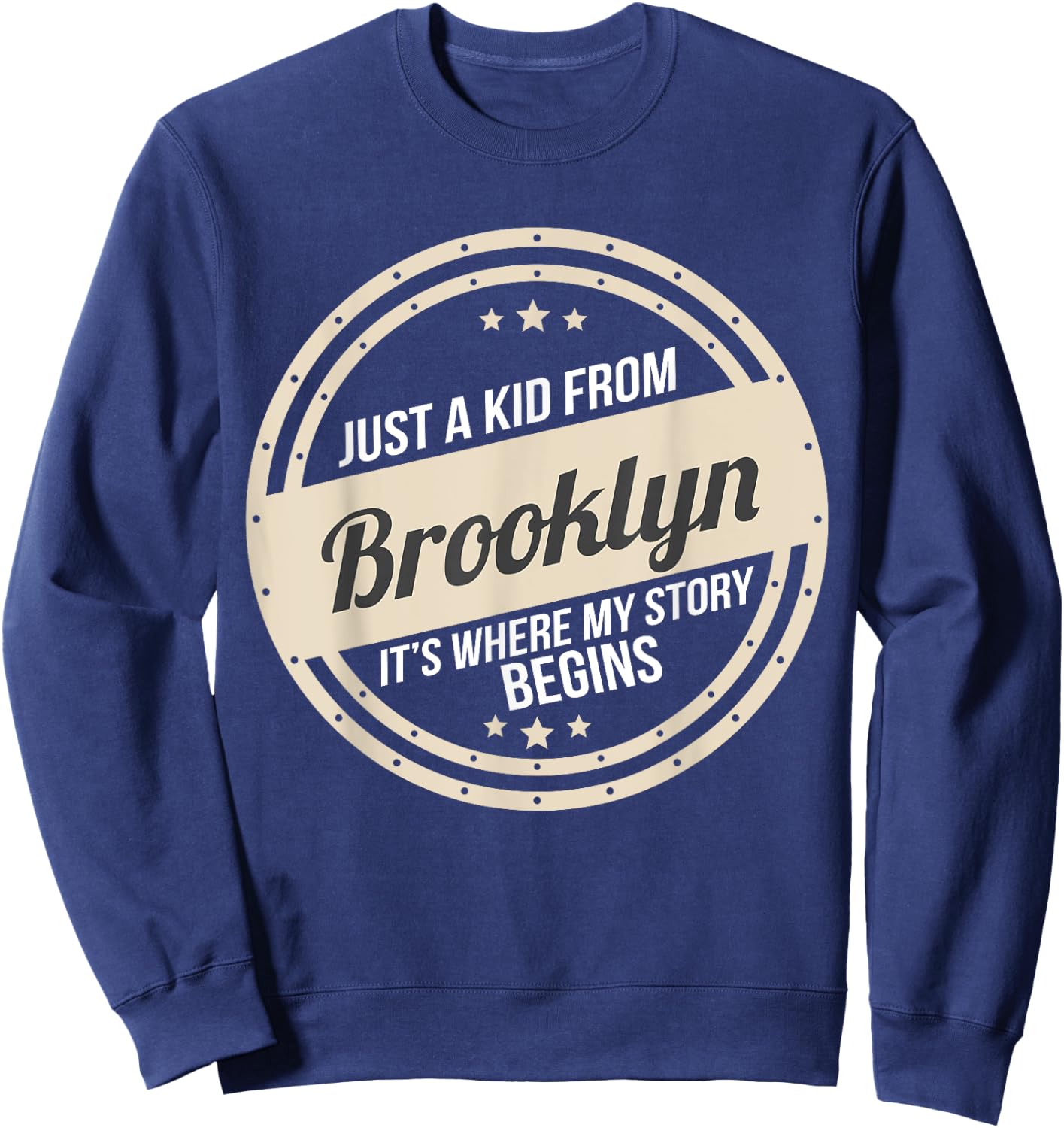 Just A Kid From Brooklyn Where My Story Begins Sweatshirt - Sweatshirt | Navy