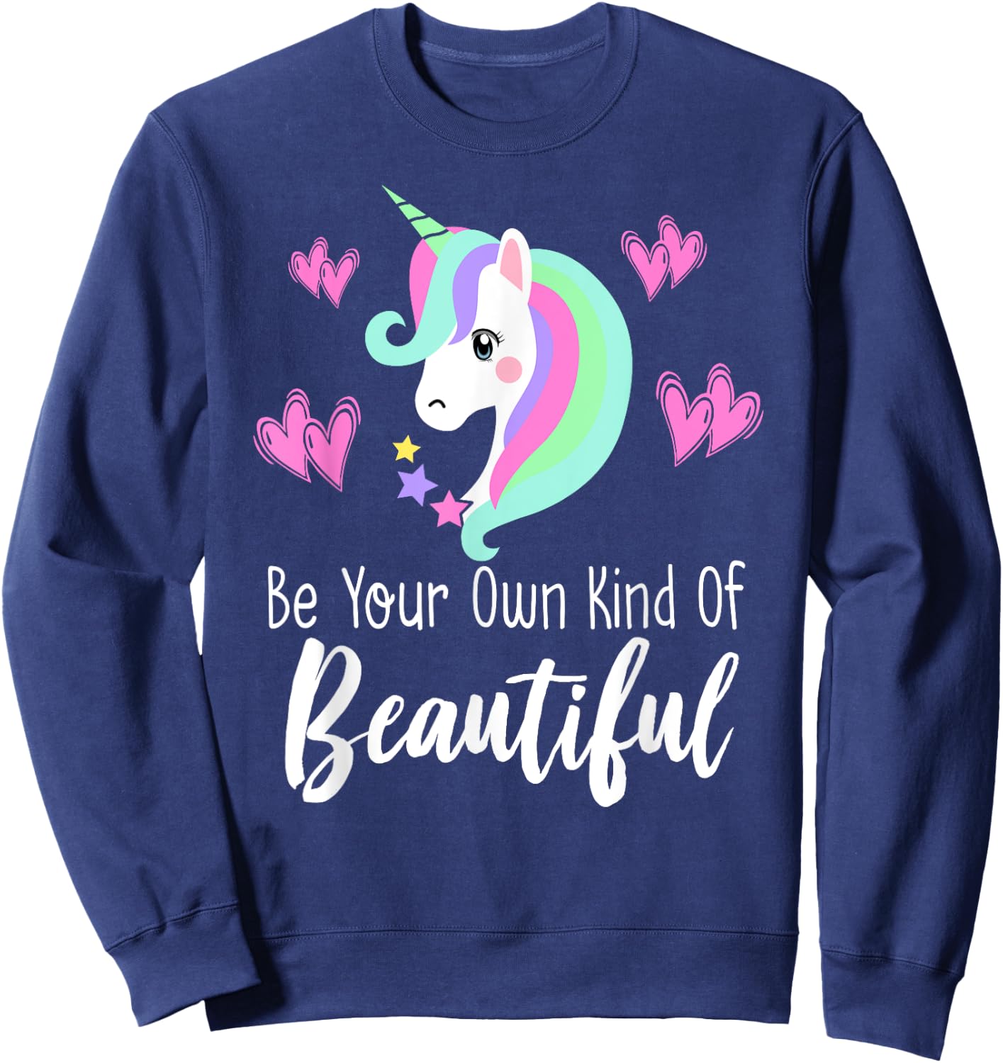 BE YOUR OWN KIND OF BEAUTIFUL Unicorn Positive Message Quote Sweatshirt - Sweatshirt | Navy