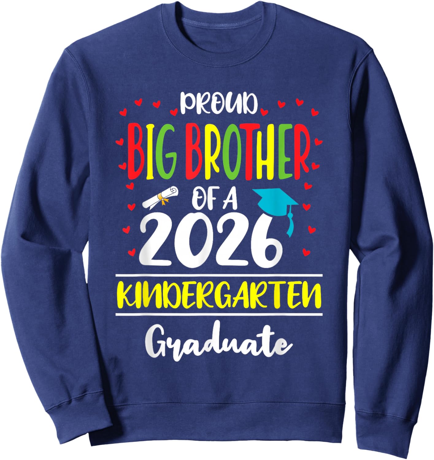 Proud Big Brother of a Class of 2026 Kindergarten Graduate Sweatshirt - Sweatshirt | Navy