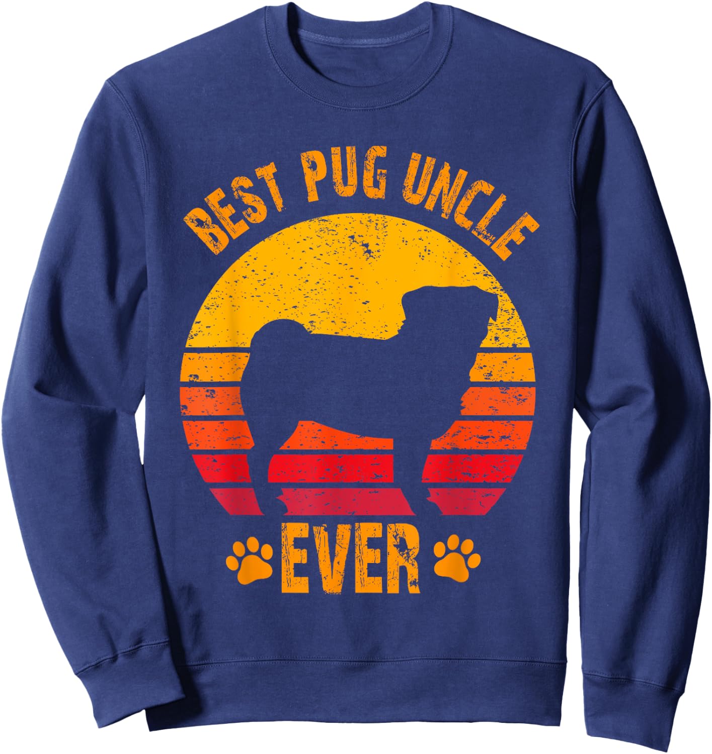 Best Pug Uncle Ever Funny Gift Uncle Sweatshirt - Sweatshirt | Navy