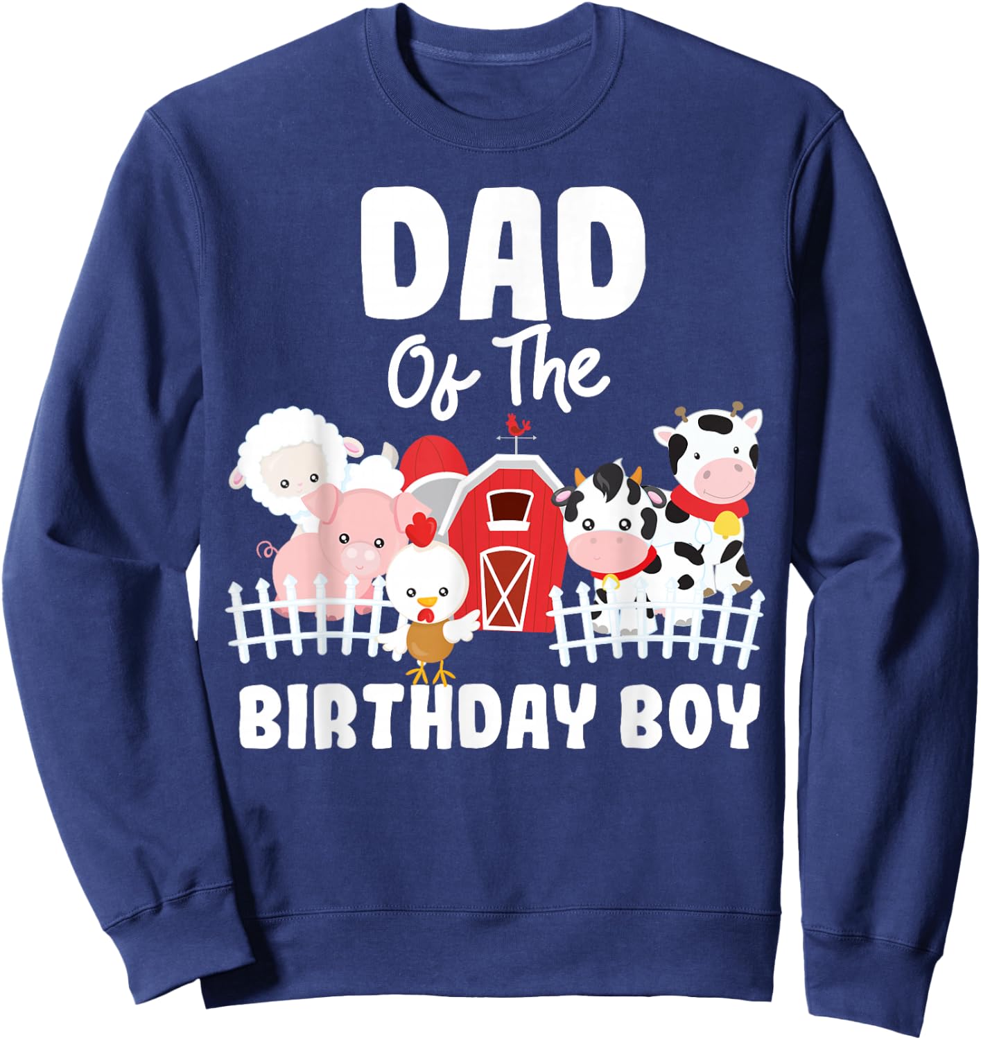 Dad Of The Birthday Boy Farm Animals Birthday Party Sweatshirt - Sweatshirt | Navy