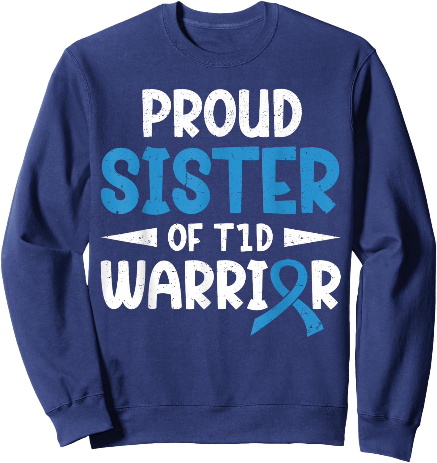 Proud Sister Of Diabetes T1D Warrior Diabetes Awareness Sweatshirt - Sweatshirt | Navy