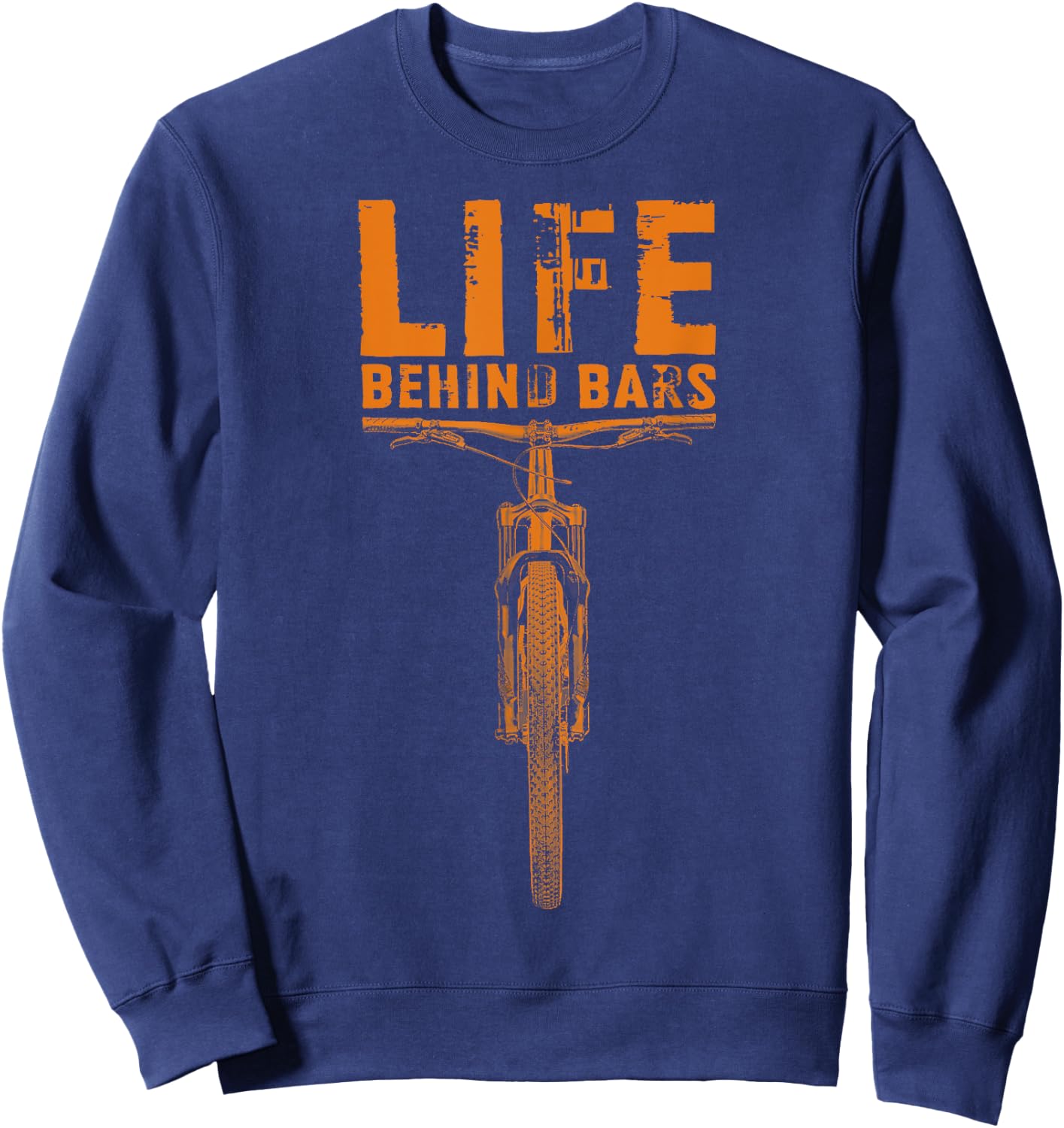 Mountain Bike : Life Behind Bars Funny Biking Sweatshirt - Sweatshirt | Navy