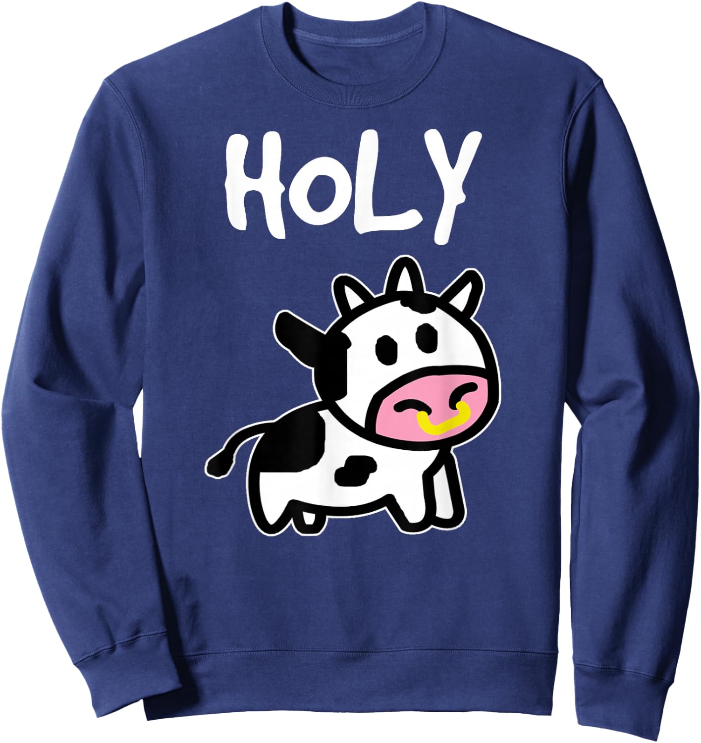 Holy Cow - Funny Farmer cow for adults kids boys and girls Sweatshirt - Sweatshirt | Navy