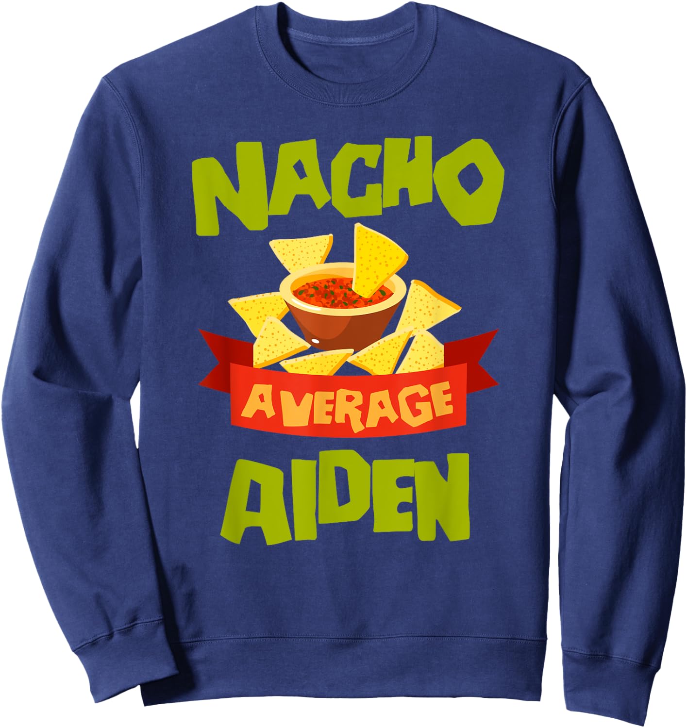NACHO AVERAGE AIDEN Funny Birthday Personalized Name Gift Sweatshirt - Sweatshirt | Navy