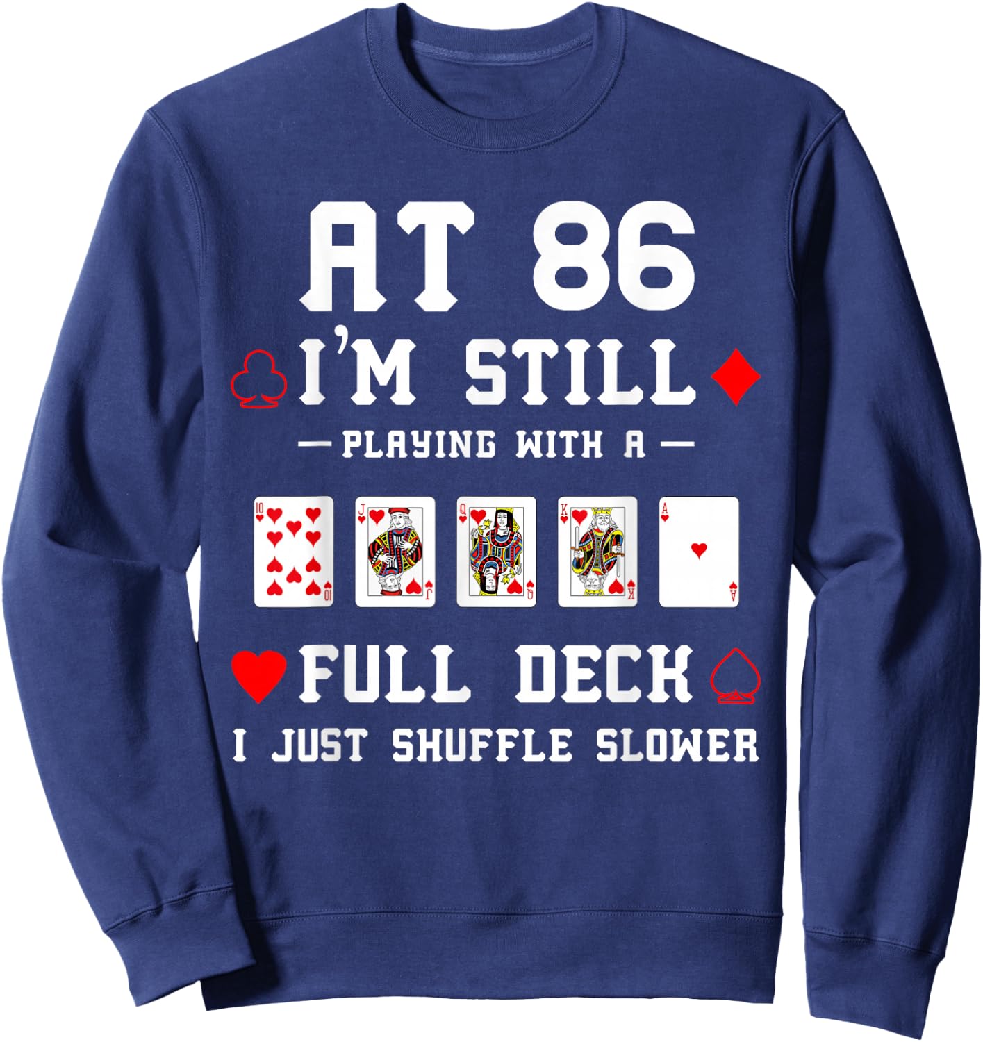 Funny 86th Birthday Gift 86 Year Old Cards Sweatshirt - Sweatshirt | Navy