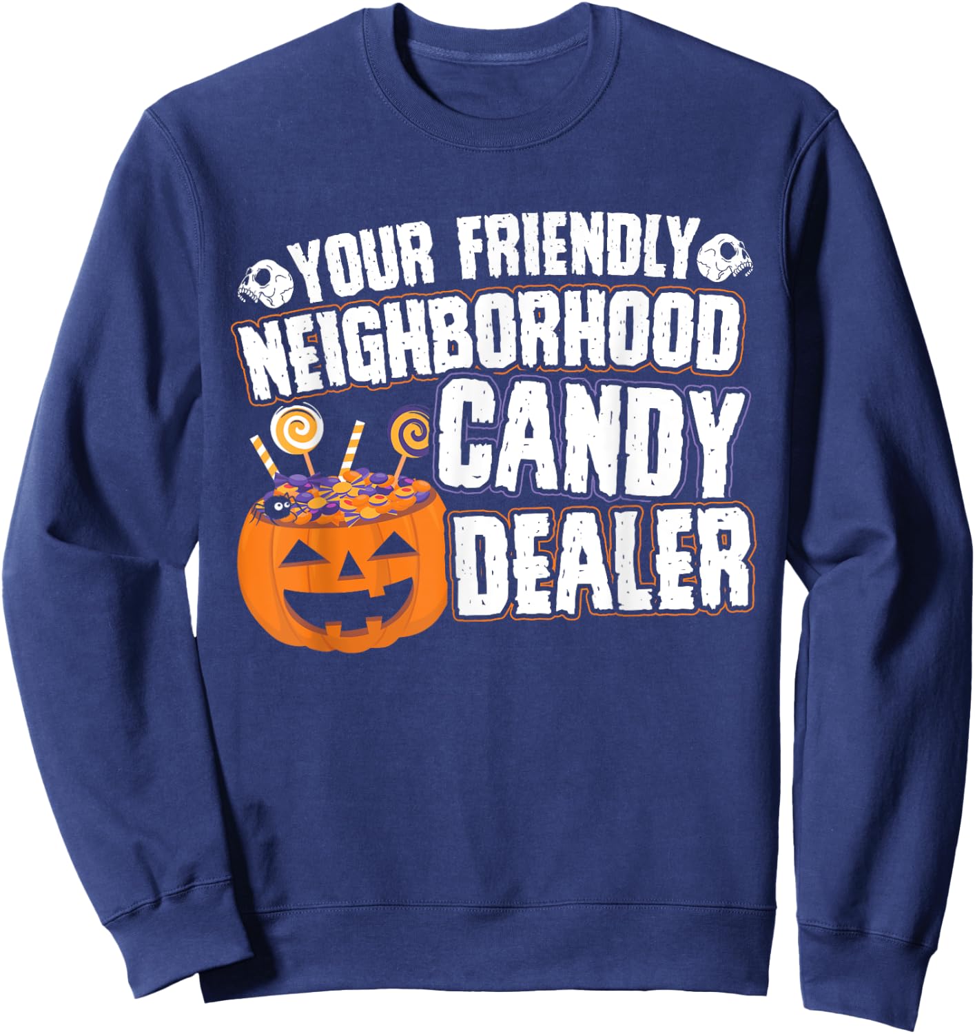 Friendly Neighborhood Halloween Candy Dealer Costume Sweatshirt - Sweatshirt | Navy