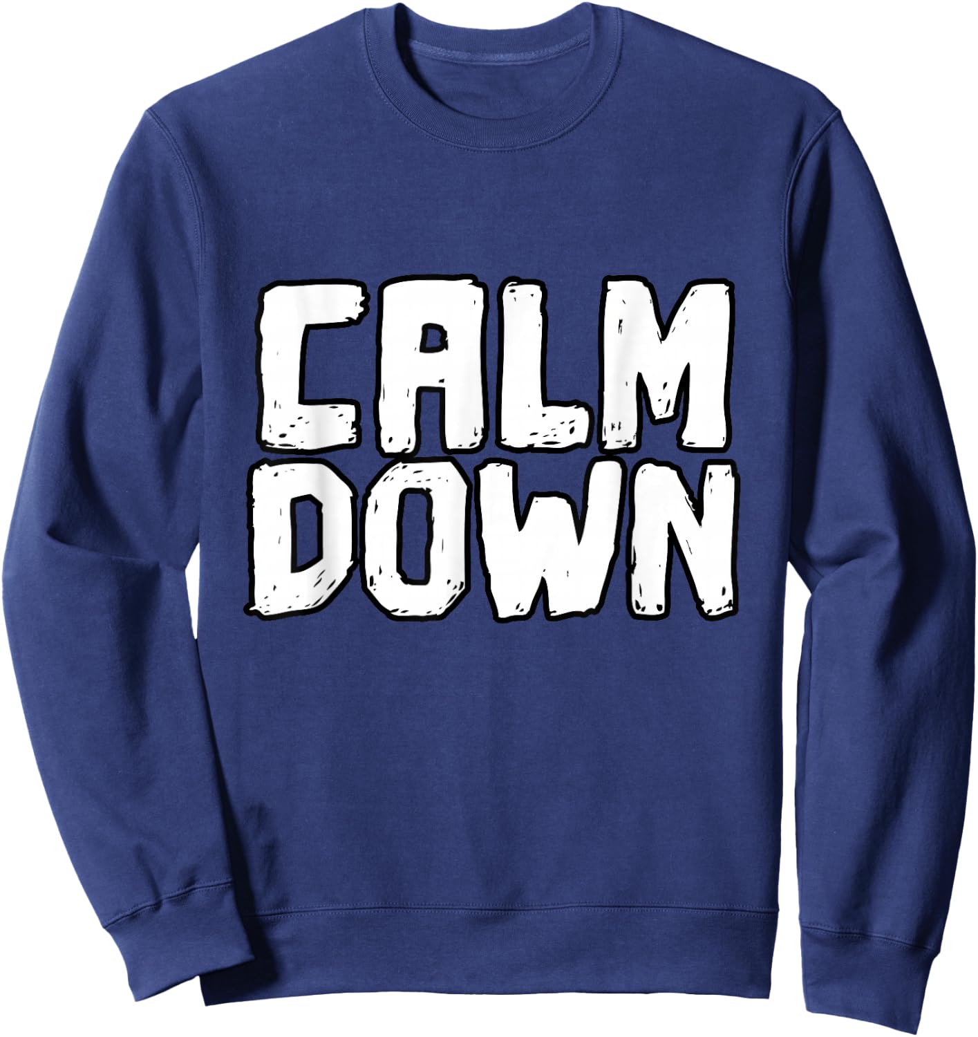 Calm Down - Women Men Youth Sweatshirt - Sweatshirt | Navy