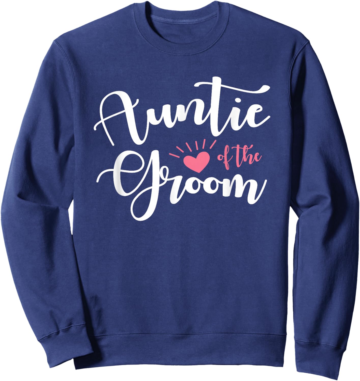 Auntie of the Groom Family Groomsmen Wedding Party Sweatshirt - Sweatshirt | Navy