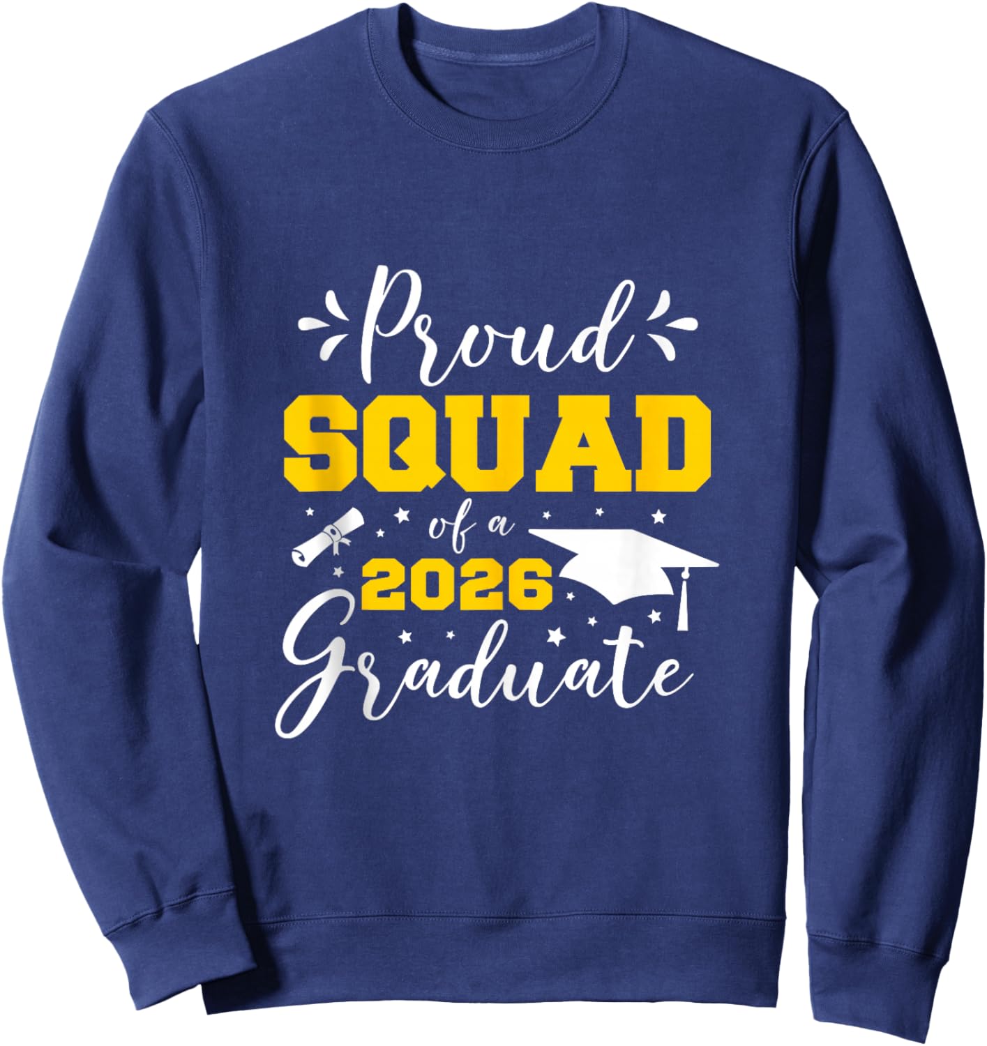 Proud Squad of A 2026 Graduate Matching Senior Graduation Sweatshirt - Sweatshirt | Navy