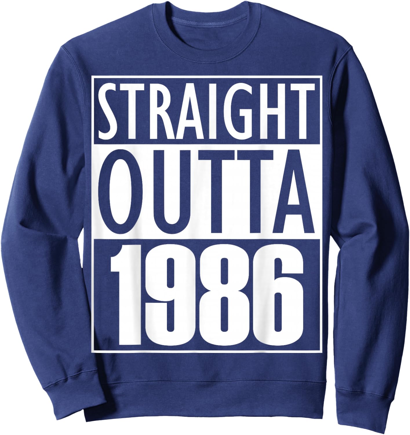 Straight Outta 1986 Birthday Sweatshirt - Sweatshirt | Navy