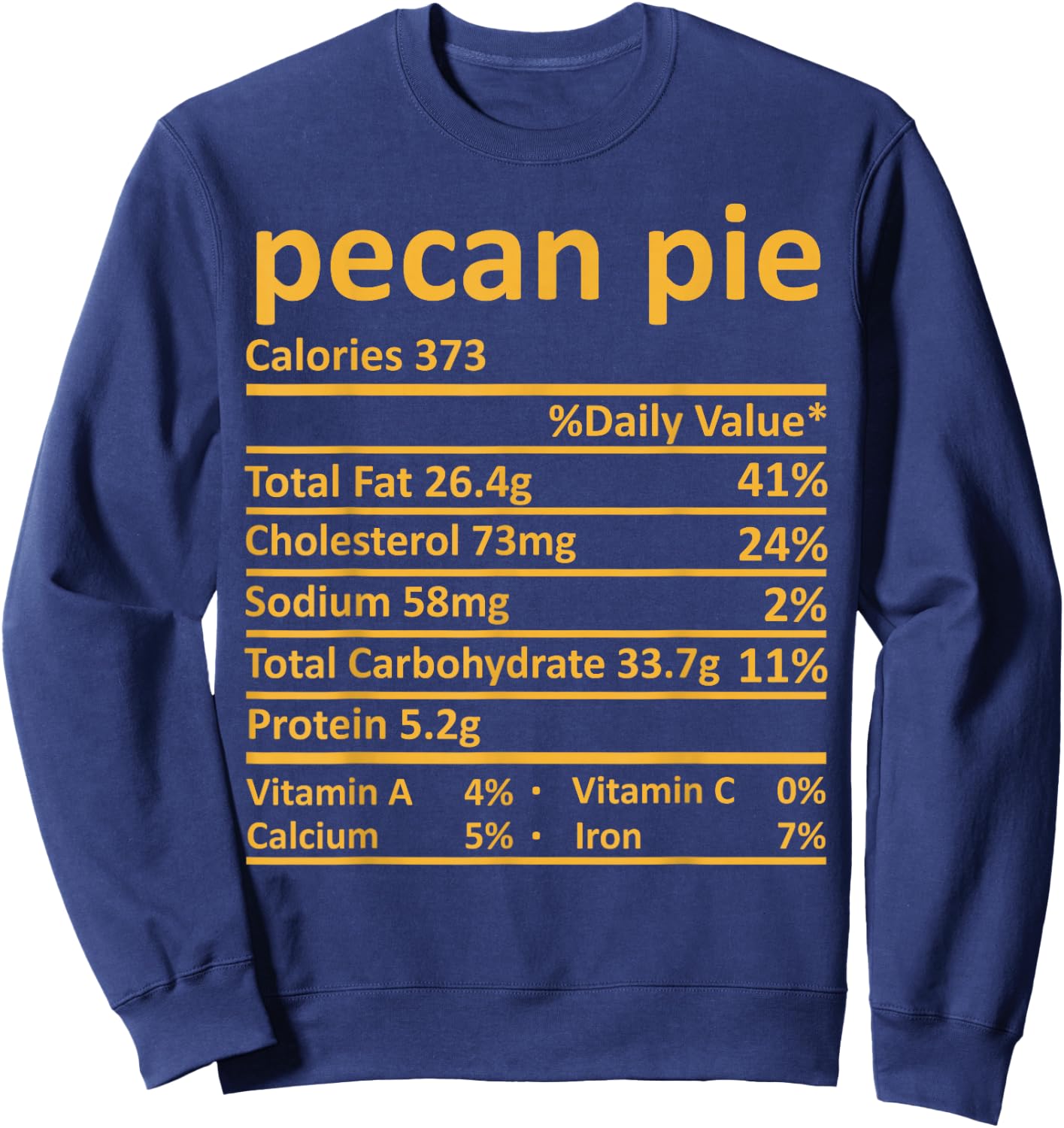 Pecan Pie Nutrition Thanksgiving Costume Food Fact Christmas Sweatshirt - Sweatshirt | Navy