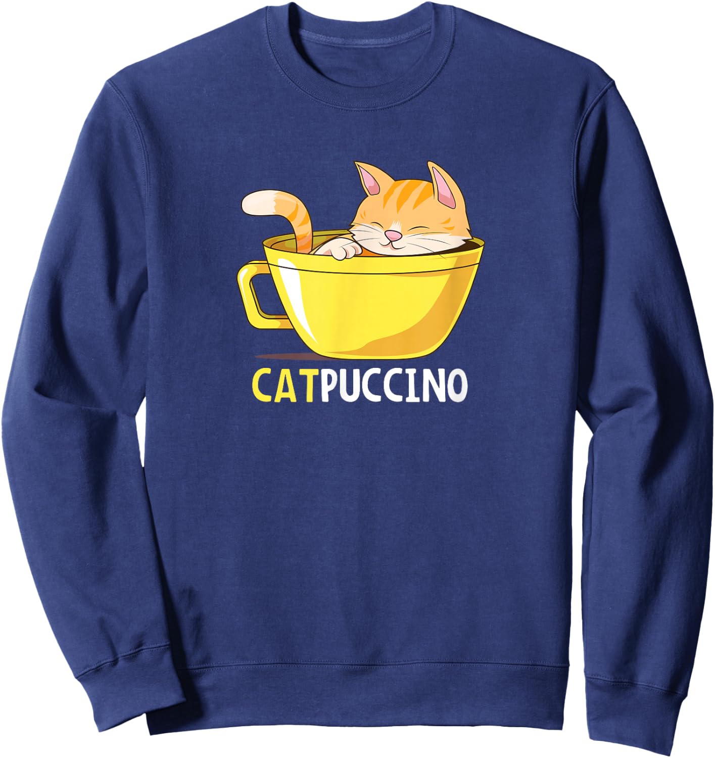 Funny Cat Catpuccino Cappuccino Coffee Cute Kitten Design Sweatshirt - Sweatshirt | Navy