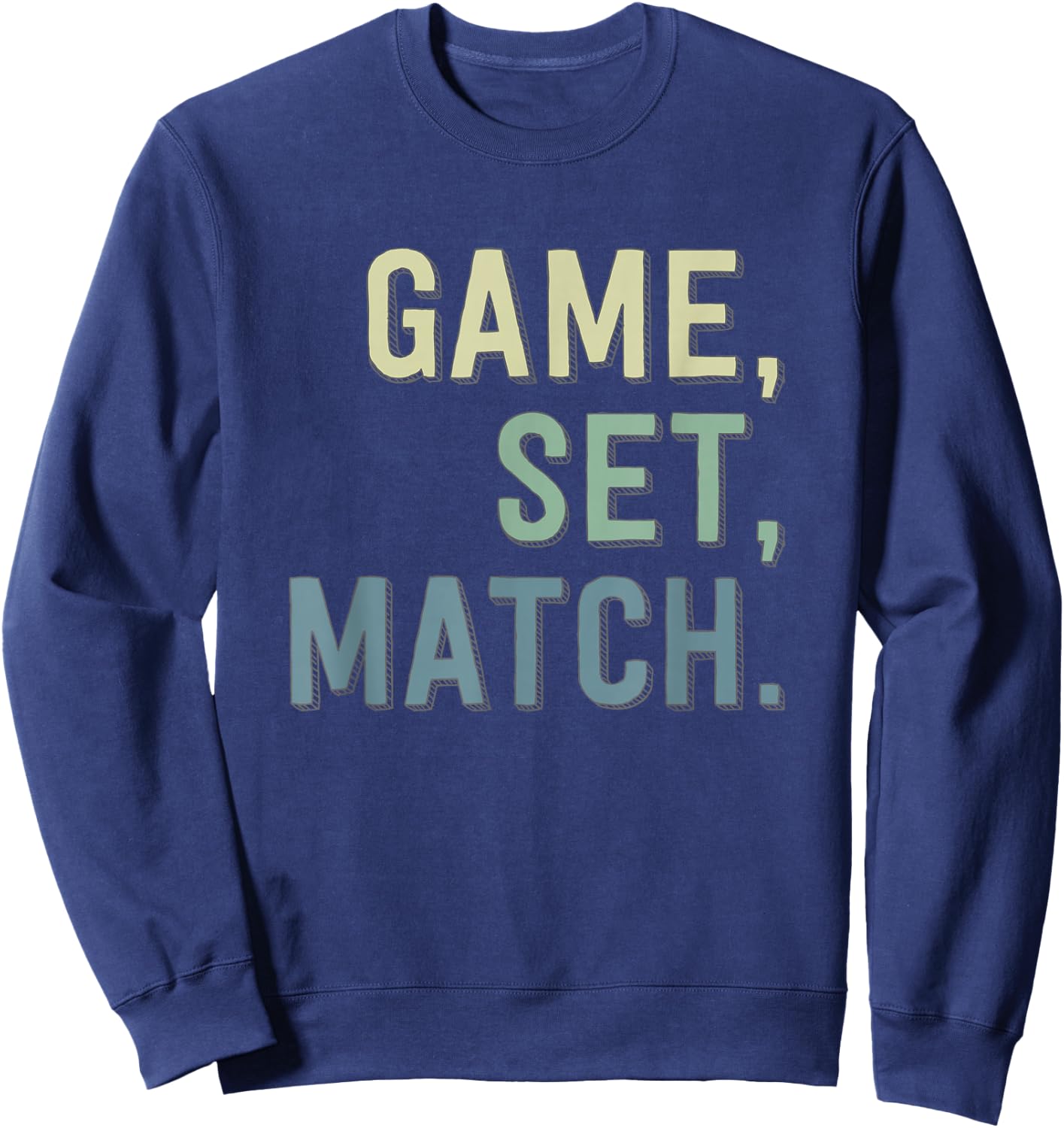 Game, Set, Match - High School Tennis - Tennis Player Sweatshirt - Sweatshirt | Navy