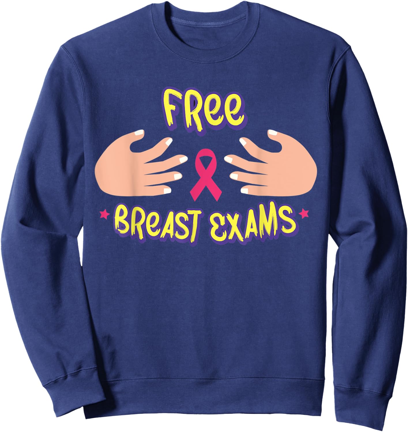 Free Breast Exams Funny Cancer Men Sweatshirt - Sweatshirt | Navy