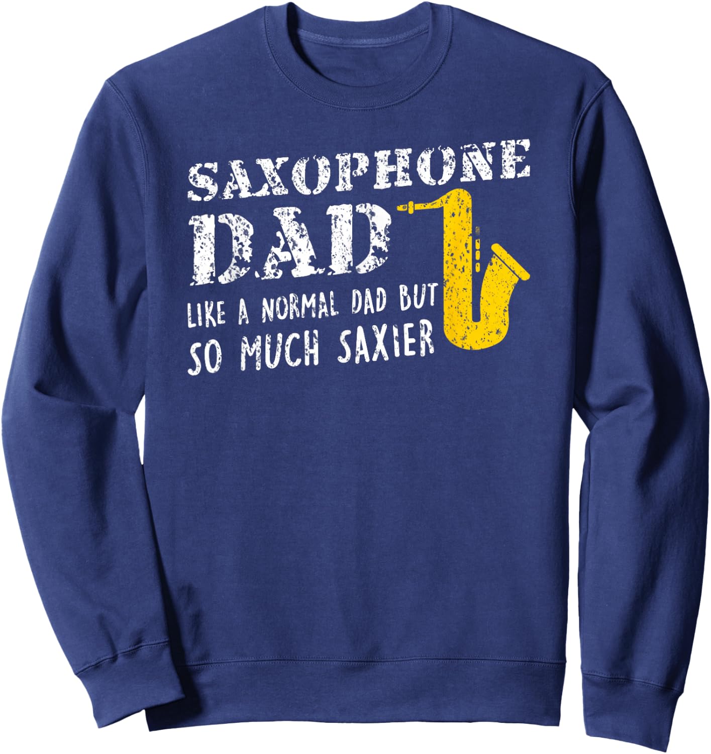 Marching Band Saxophone Funny Dad Sweatshirt - Sweatshirt | Navy