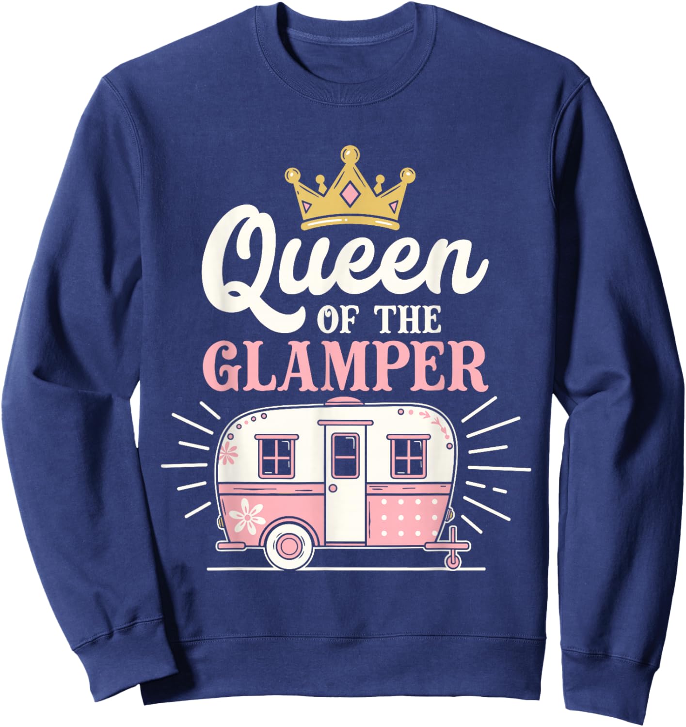 Queen of The Glamper Retro Camper Trailer Girls Glamping Sweatshirt - Sweatshirt | Navy