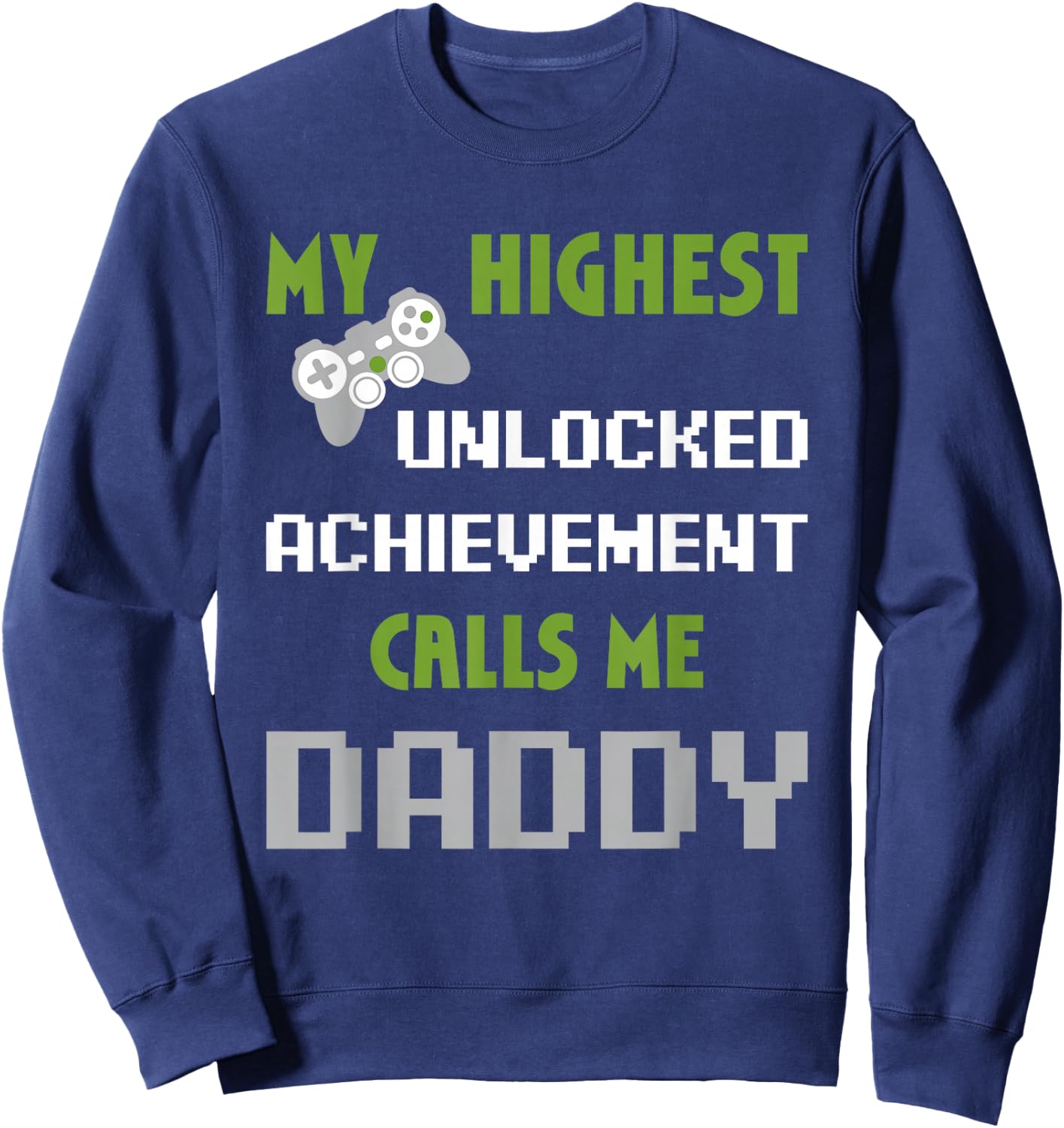 Nerdy Funny Father Day Gamer Dad Daddy Men Love Video Gaming Sweatshirt - Sweatshirt | Navy