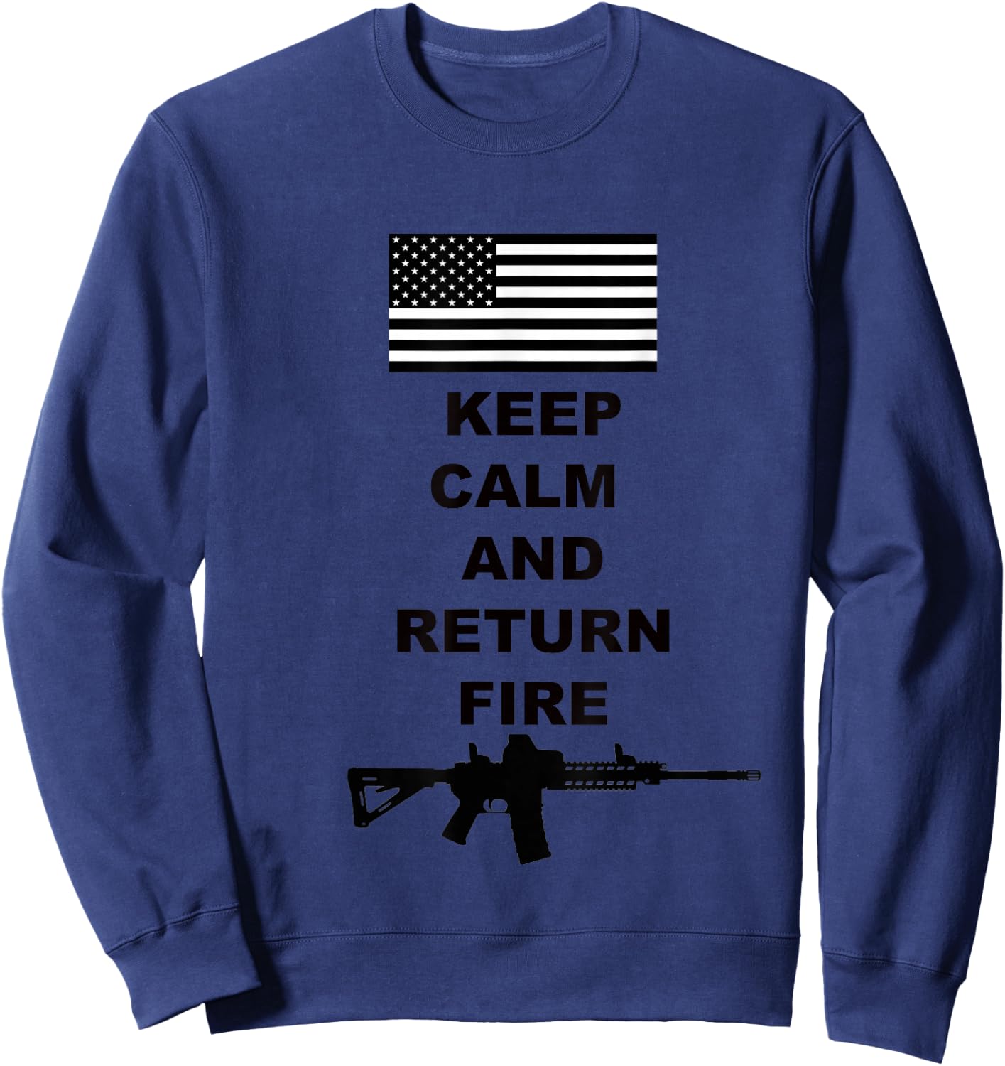 Keep Calm And Return Fire Sweatshirt - Sweatshirt | Navy