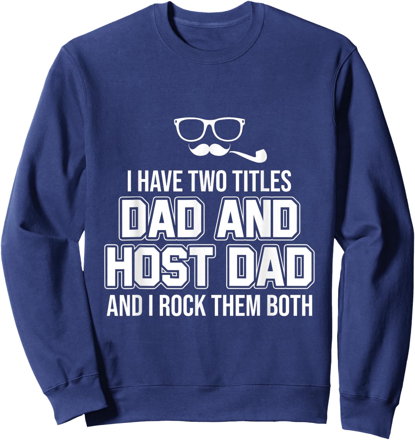 Foreign Host Family Dad Father Title Exchange Student Gift Sweatshirt - Sweatshirt | Navy