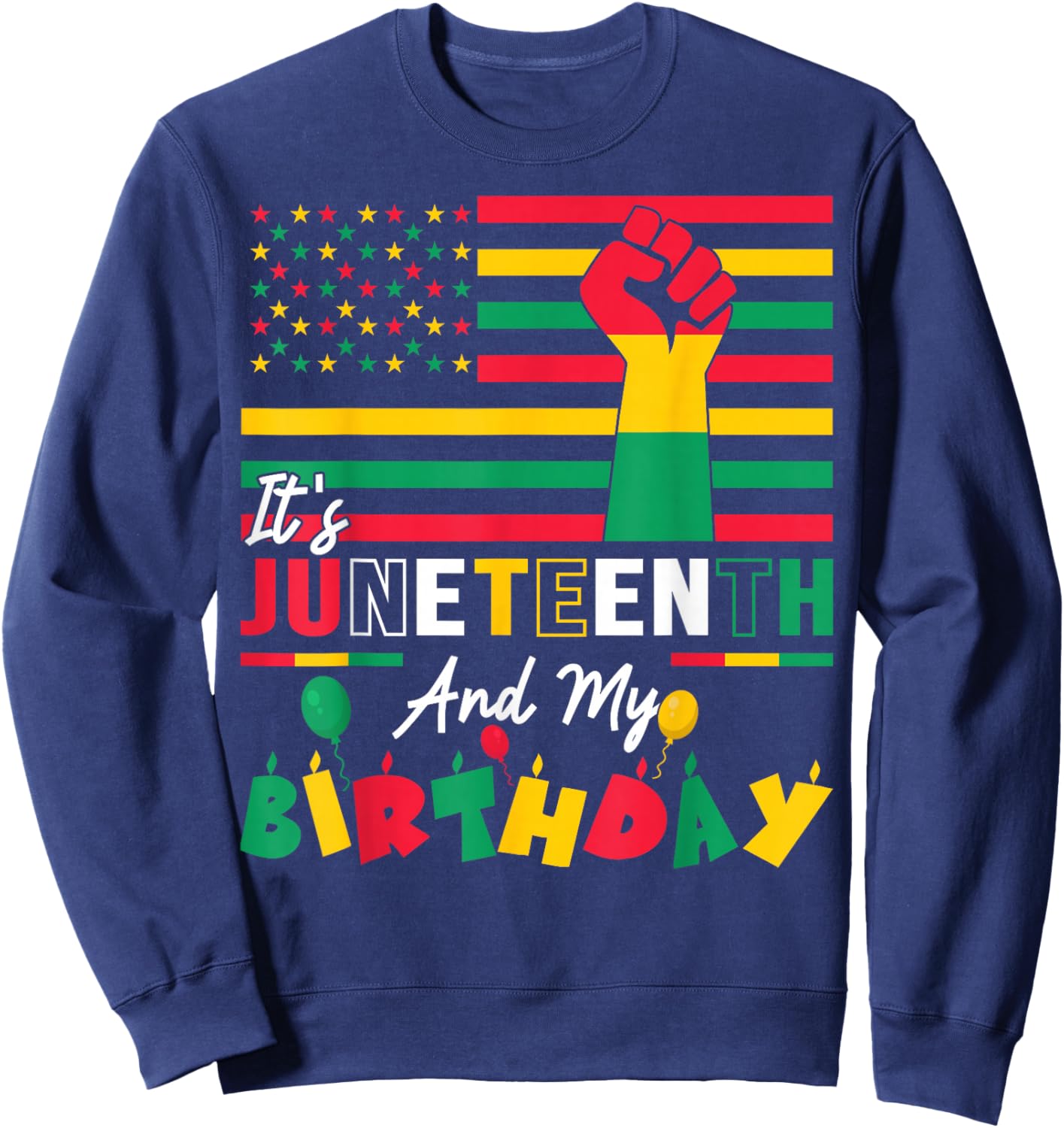 Its My Birthday Juneteenth 1865 American Flag Sweatshirt - Sweatshirt | Navy